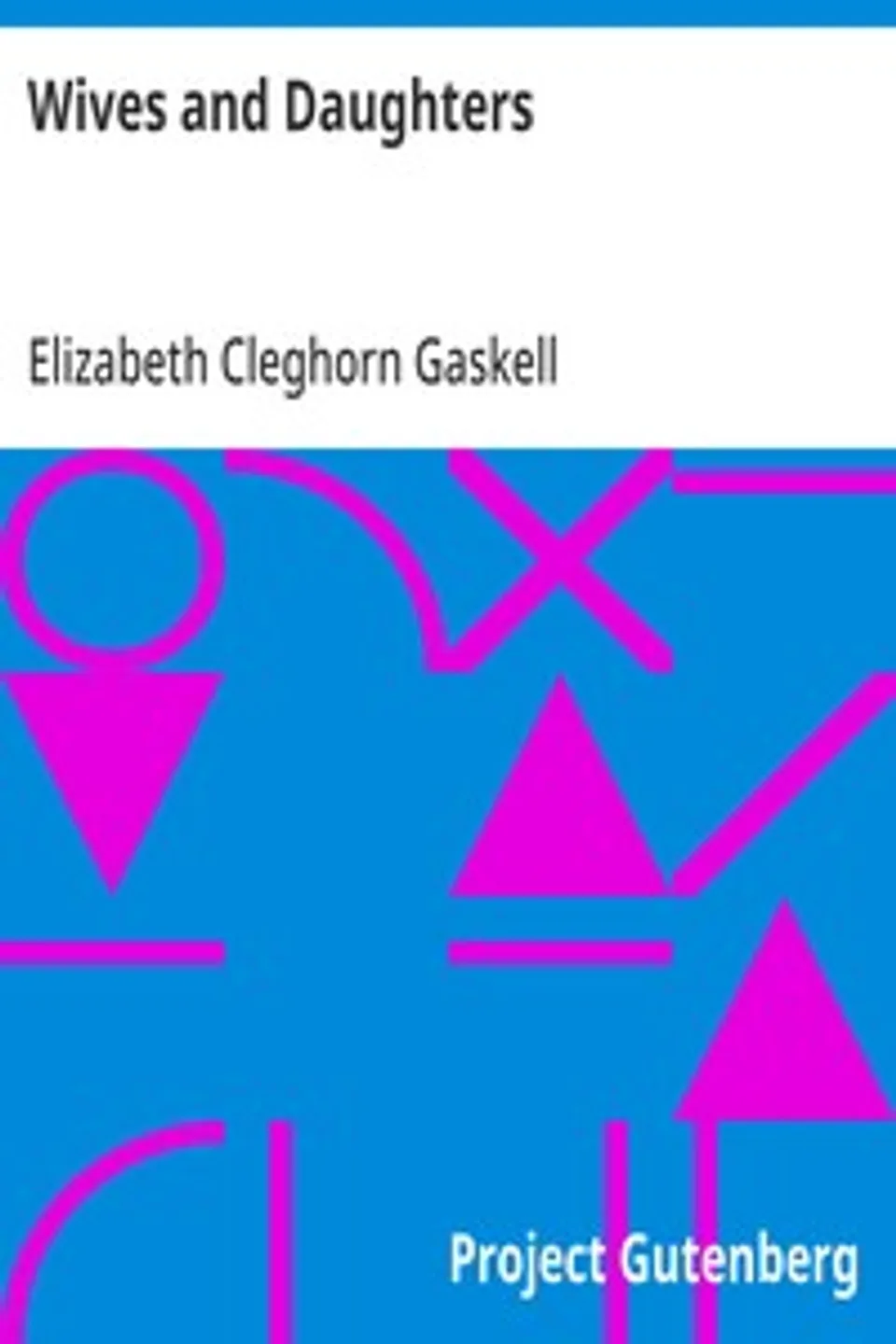 Wives and Daughters, Elizabeth Cleghorn Gaskell
