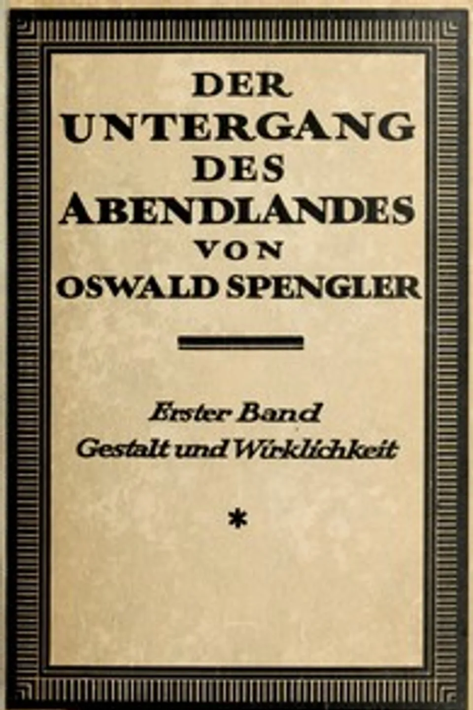 Der Untergang des Abendlandes, Erster Band, Oswald Spengler