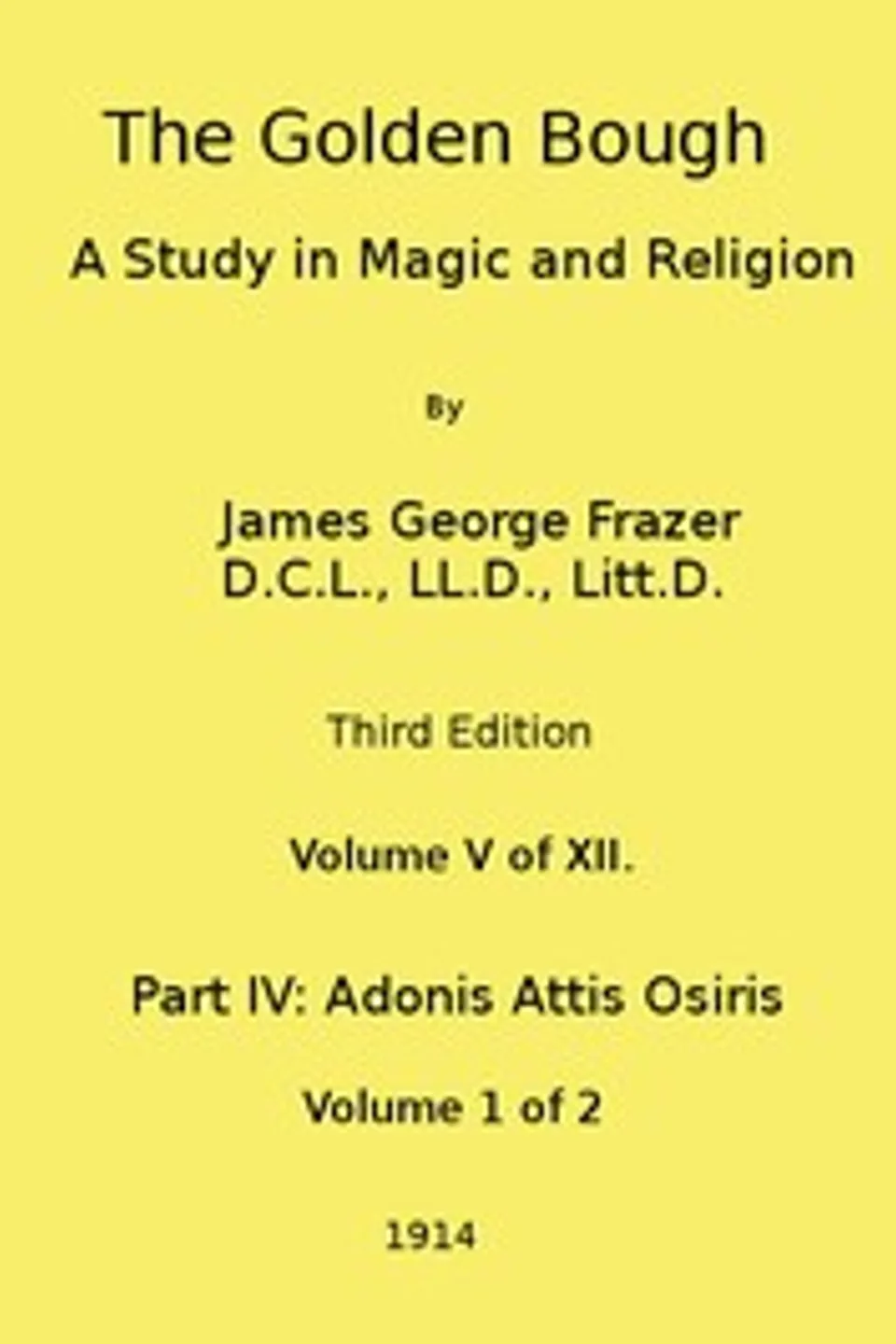 The Golden Bough: A Study in Magic and Religion (Third Edition, Vol. 05 of 12), James George Frazer