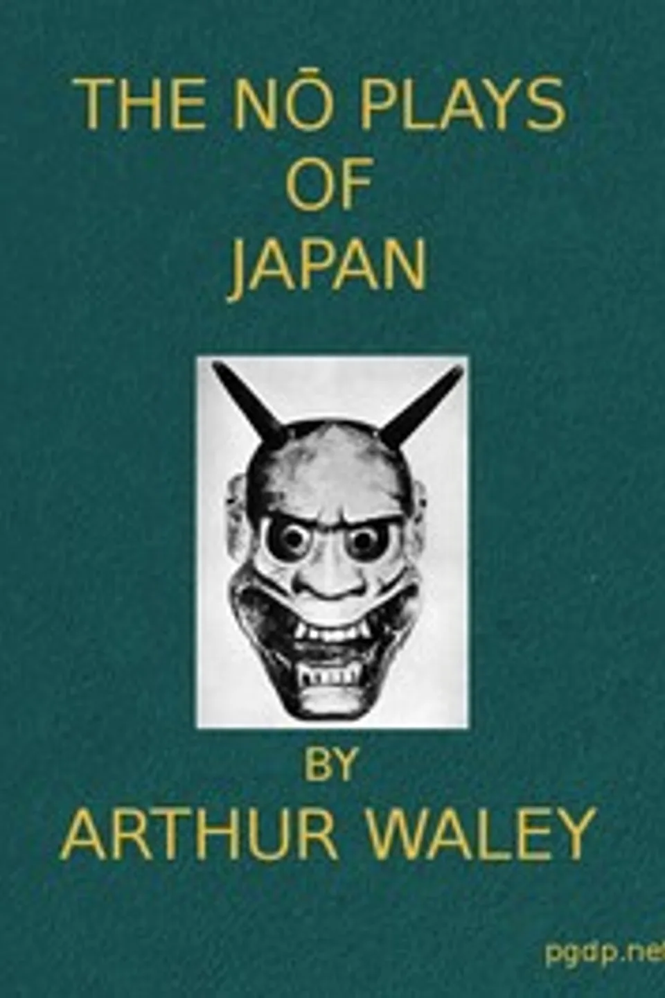 The Nō Plays of Japan, Arthur Waley