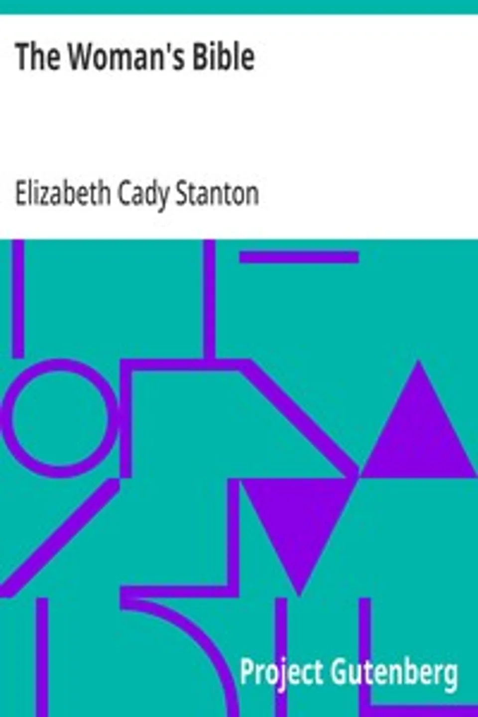 The Woman's Bible, Elizabeth Cady Stanton