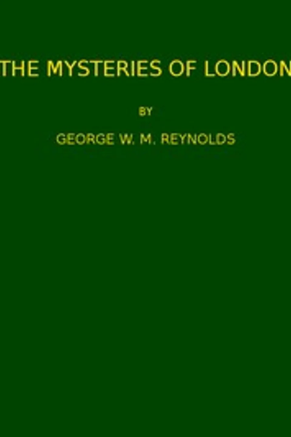 The Mysteries of London, v. 4/4, George W. M. (George William MacArthur) Reynolds
