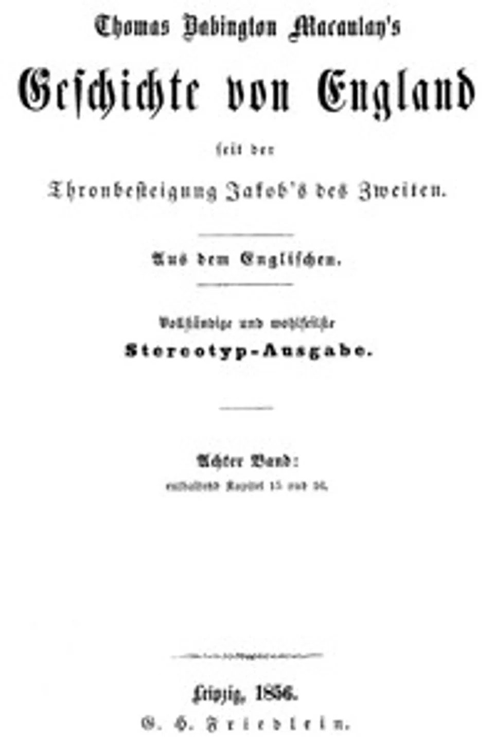 Geschichte von England seit der Thronbesteigung Jakob's des Zweiten. Achter Band: enthaltend Kapitel 15 und 16., Thomas Babington Macaulay