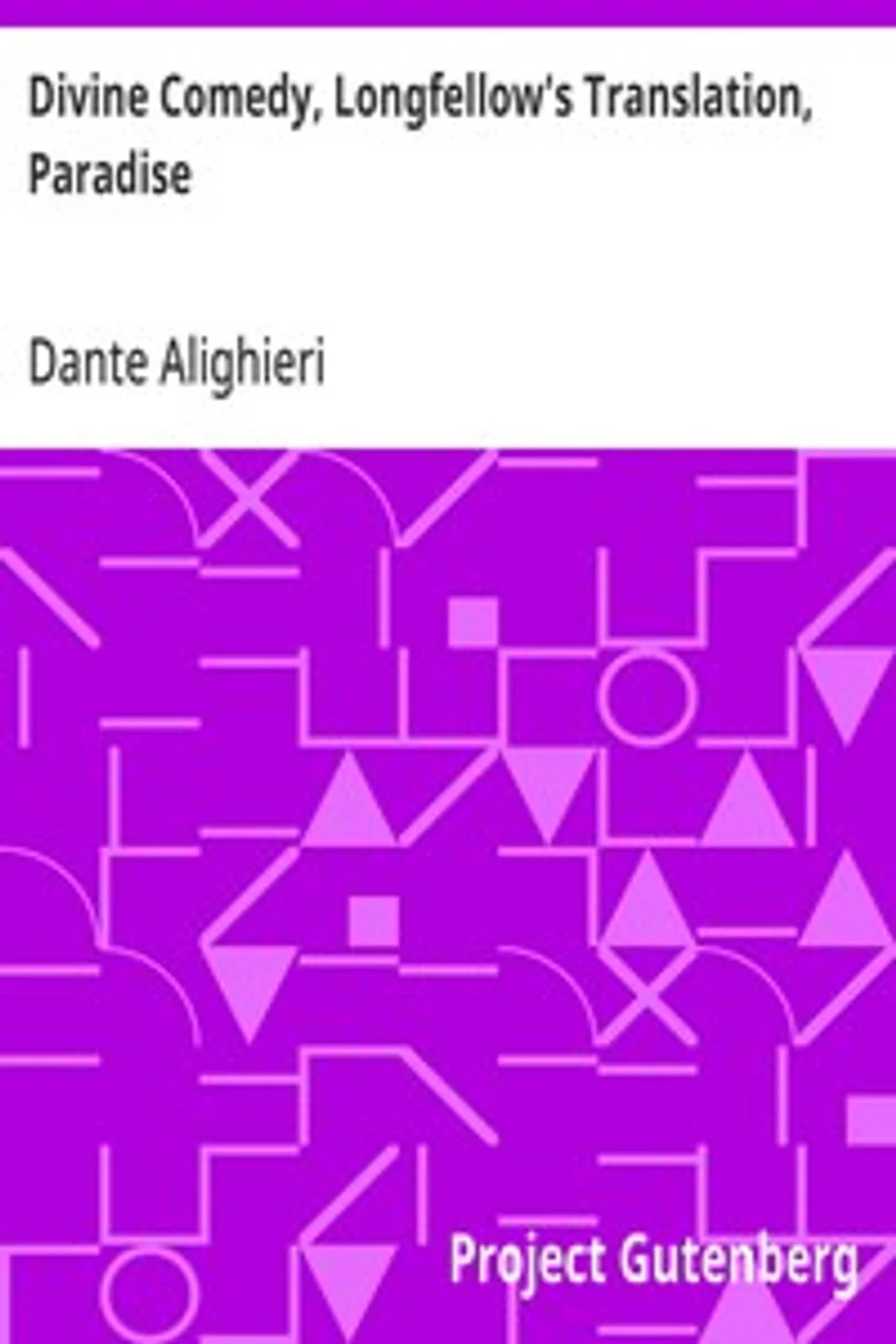 Divine Comedy, Longfellow's Translation, Paradise, Dante Alighieri