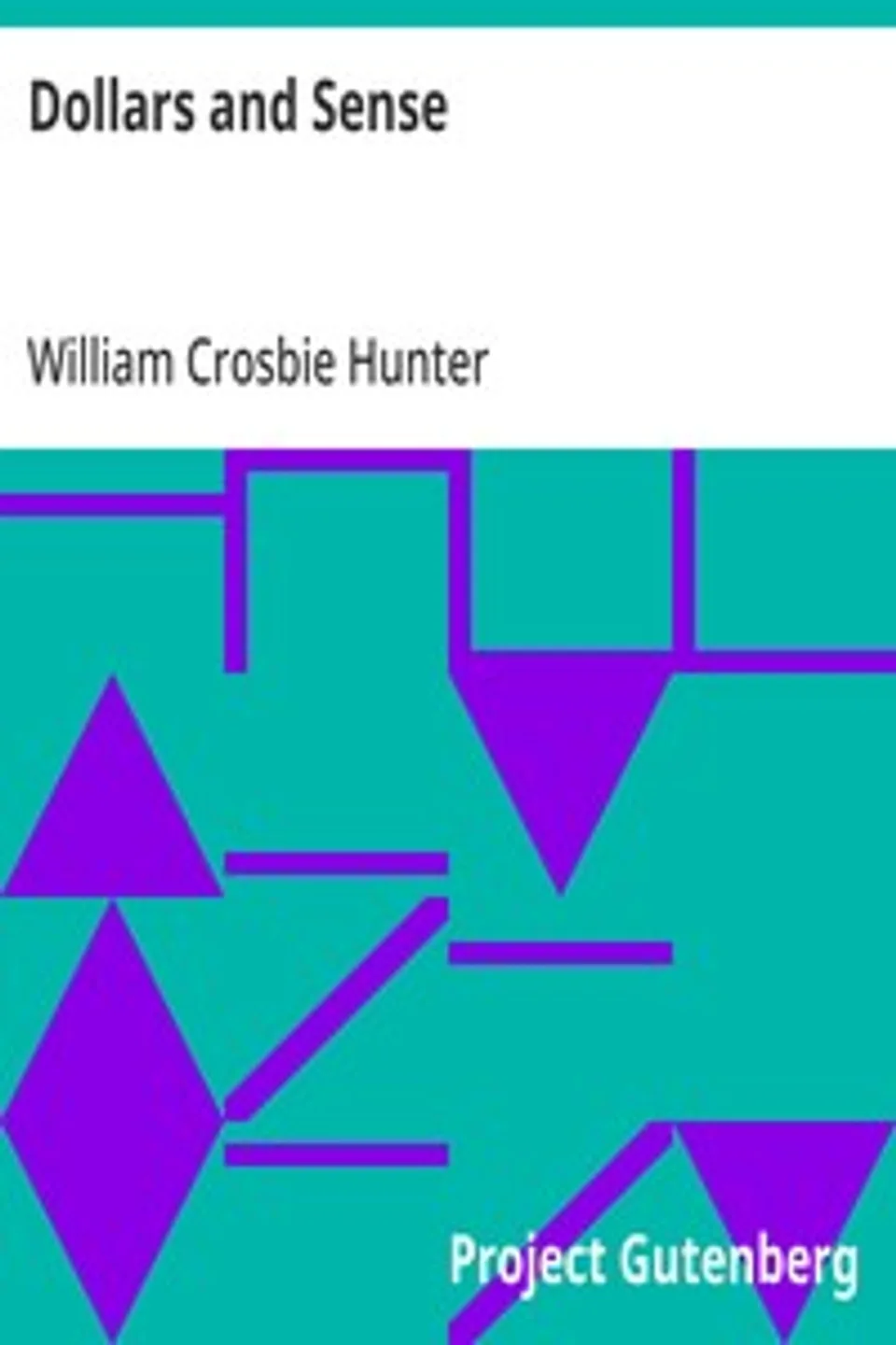 Dollars and Sense, William Crosbie Hunter