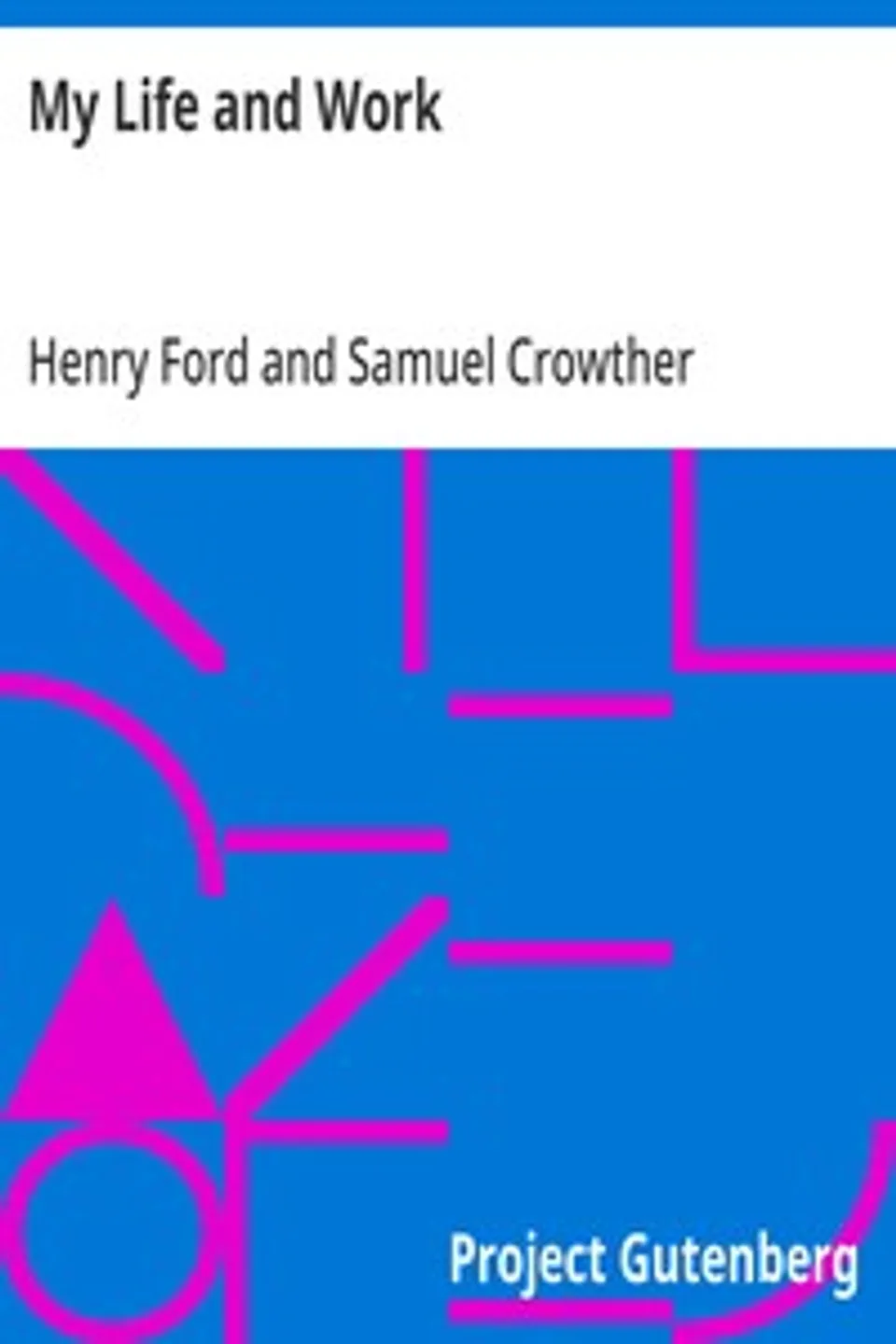 My Life and Work, Henry Ford