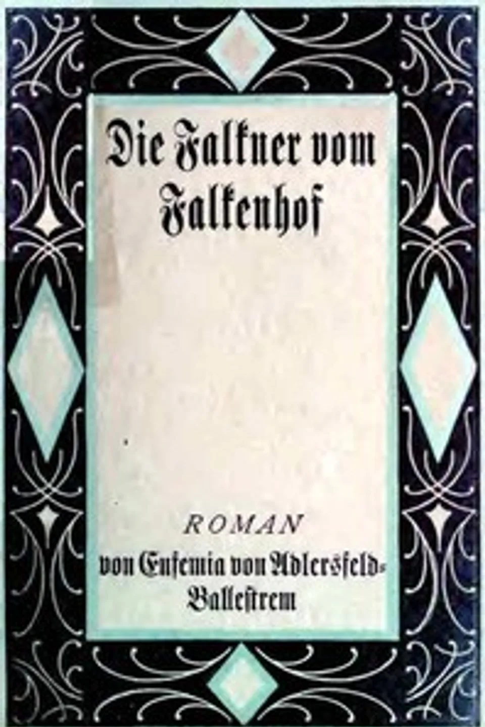 Die Falkner vom Falkenhof. Zweiter Band., Eufemia von Adlersfeld-Ballestrem