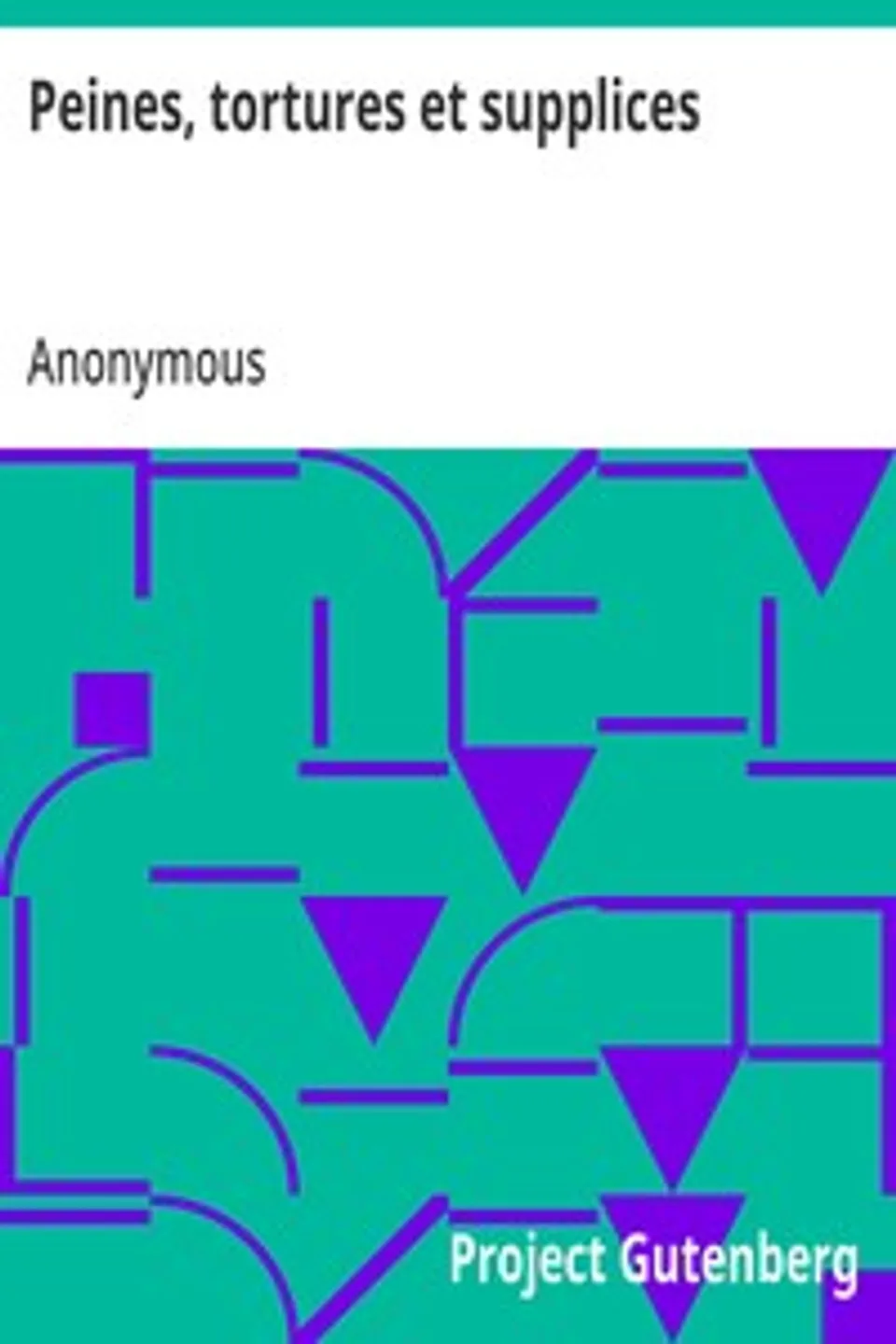 Peines, tortures et supplices, Anonymous