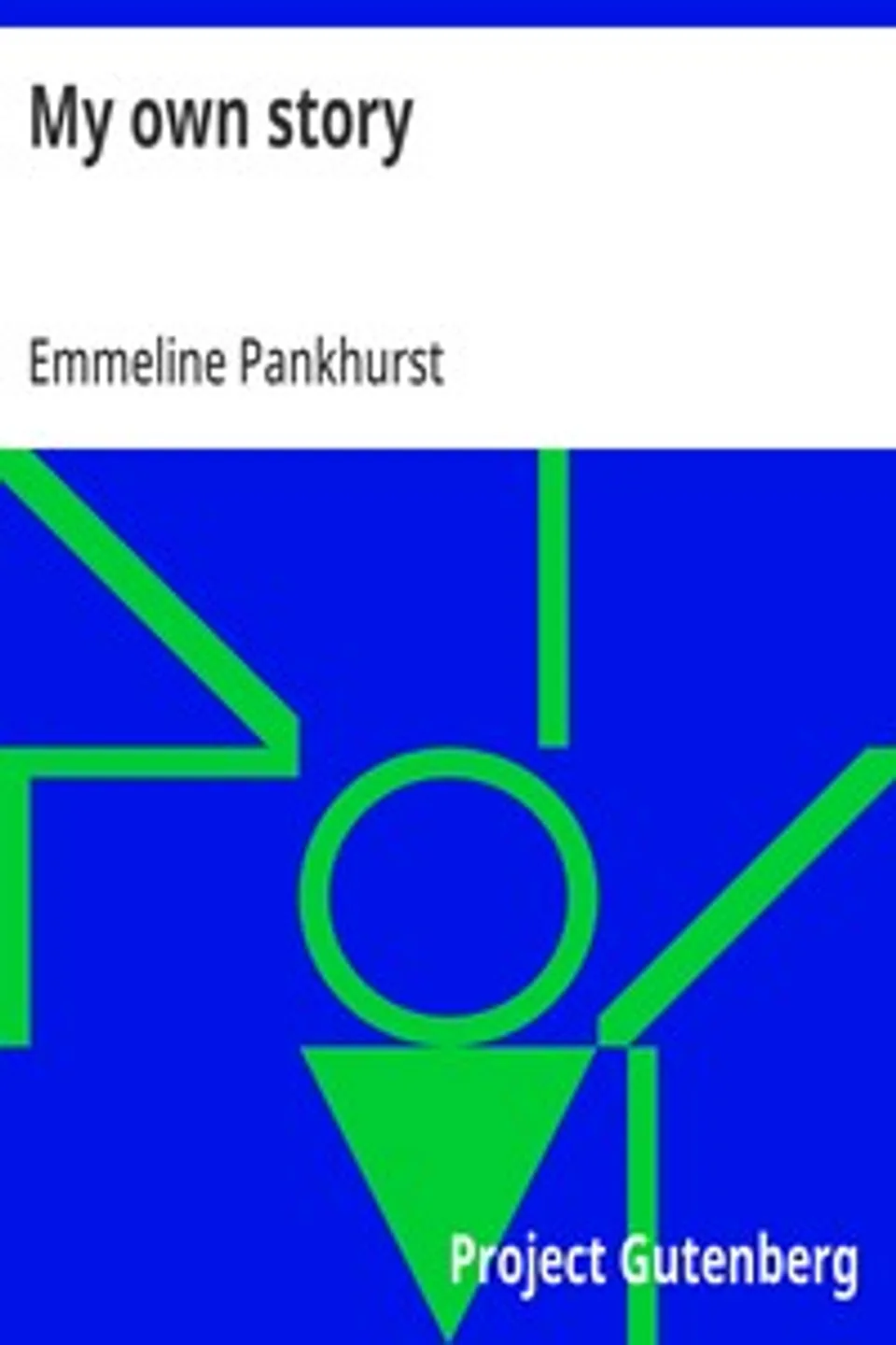 My own story, Emmeline Pankhurst