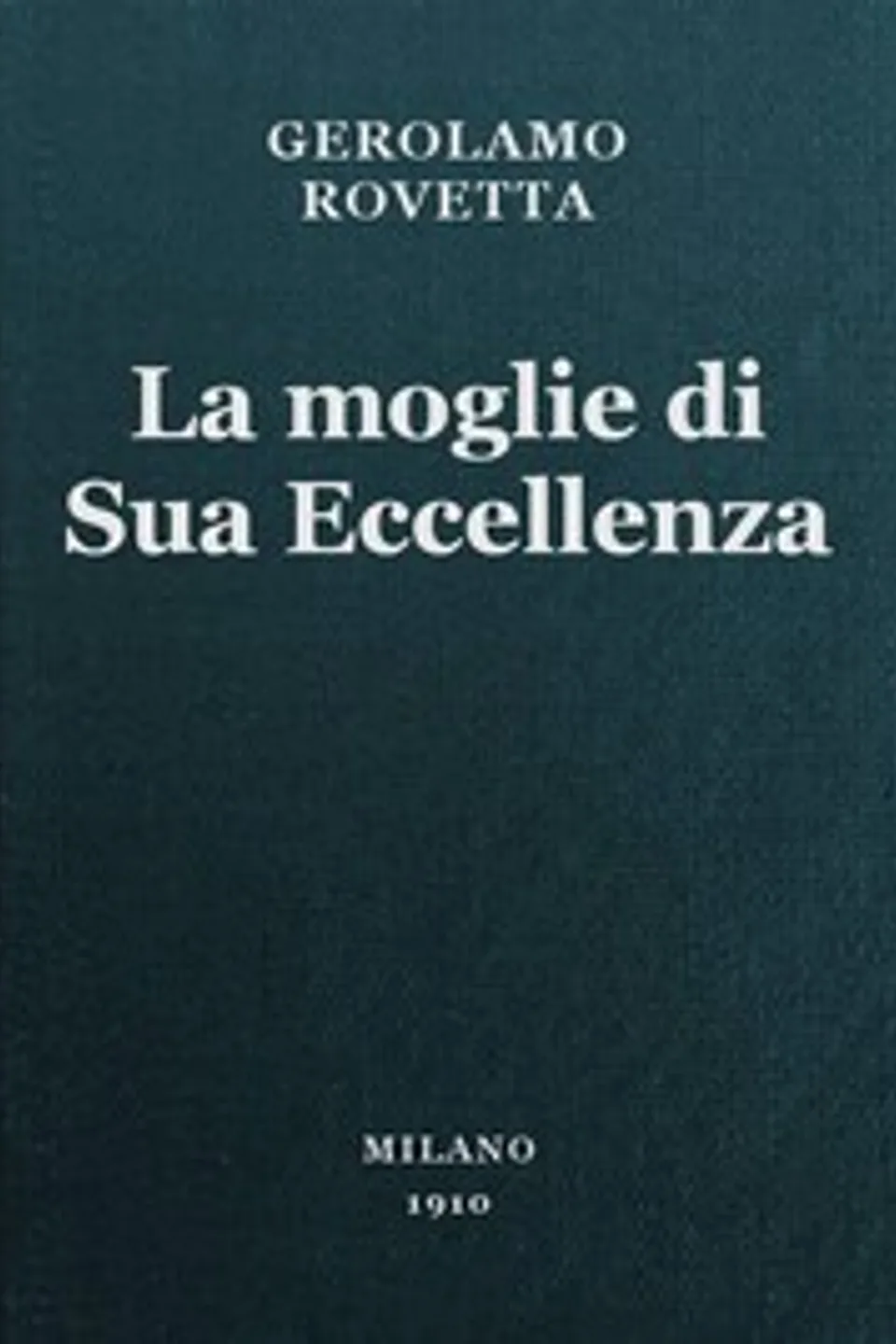 La moglie di Sua Eccellenza, Gerolamo Rovetta
