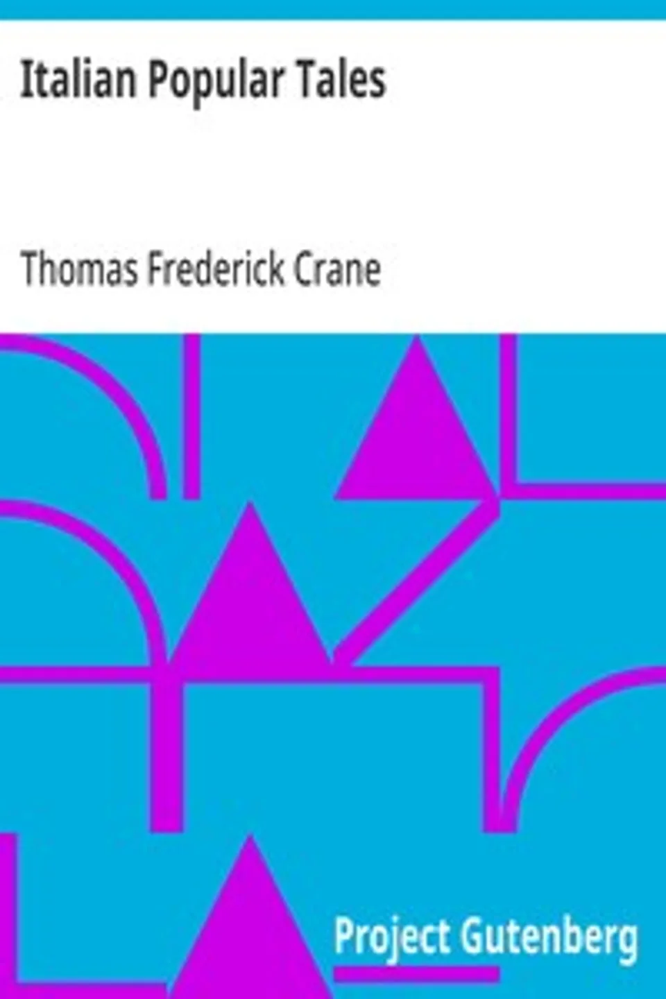 Italian Popular Tales, Thomas Frederick Crane