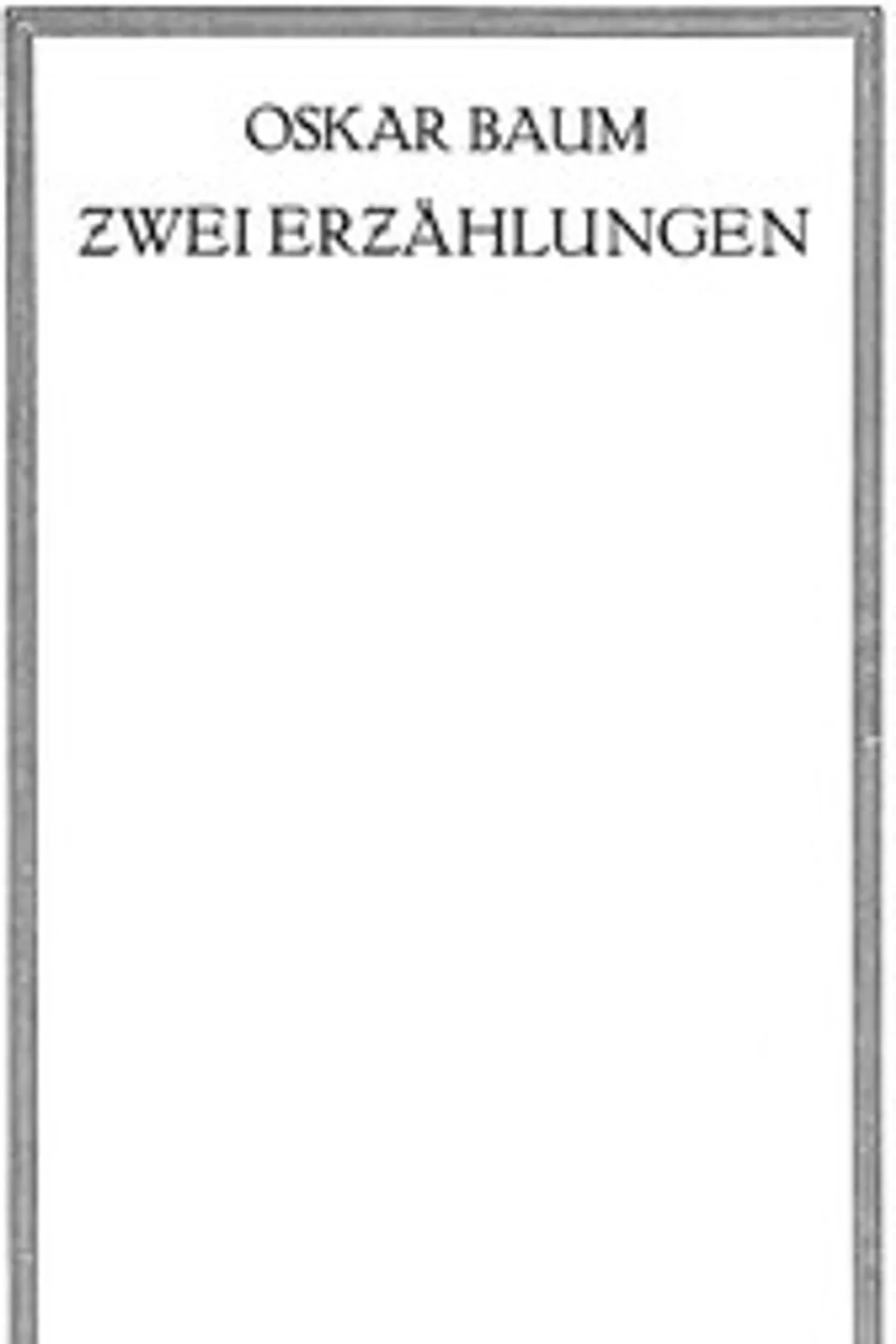 Zwei Erzählungen, Oskar Baum