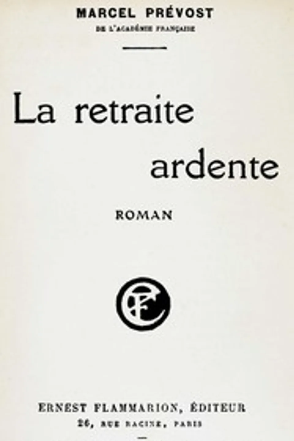 La retraite ardente : $b roman, Marcel Prévost