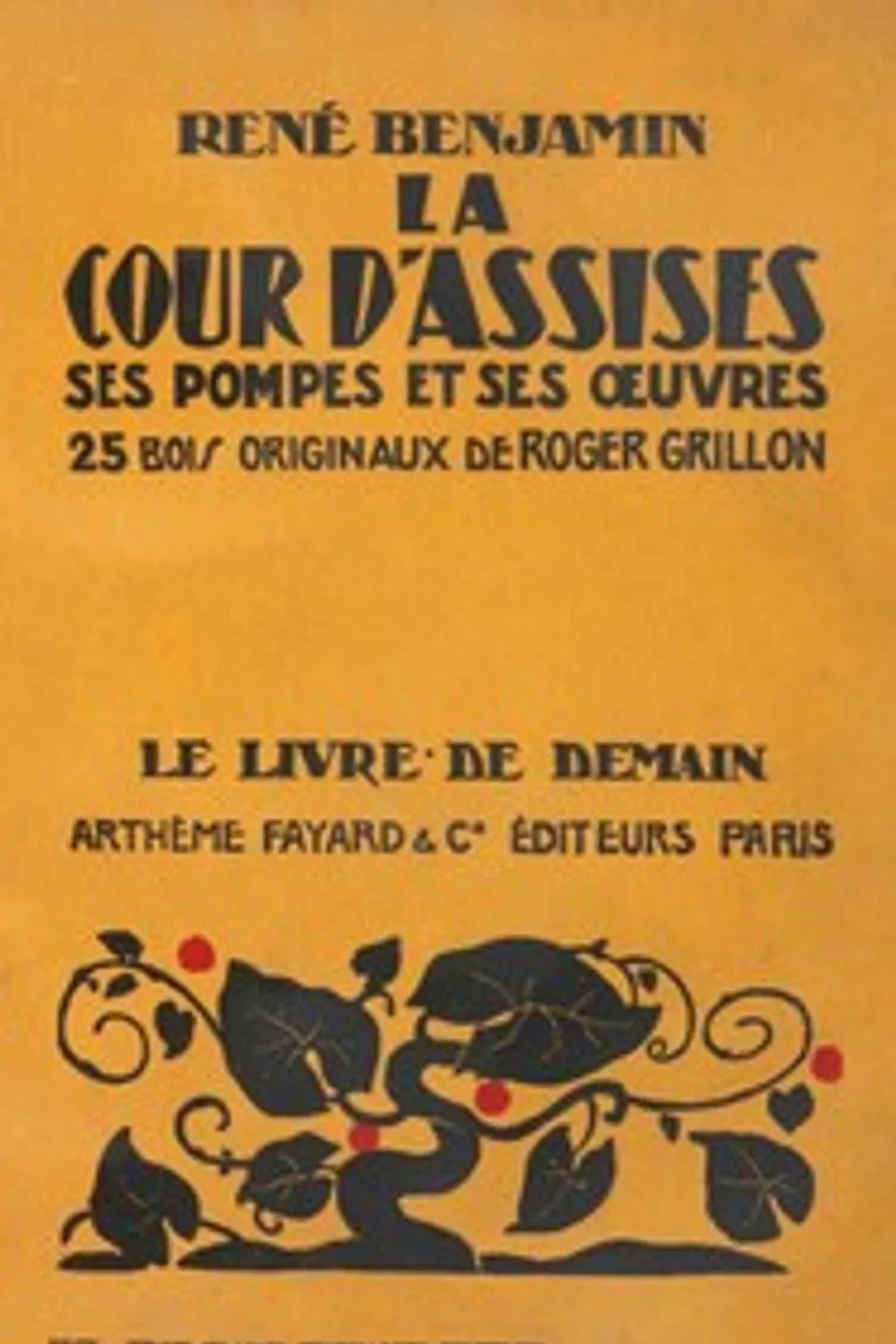 La Cour d'Assises, ses pompes et ses œuvres, René Benjamin