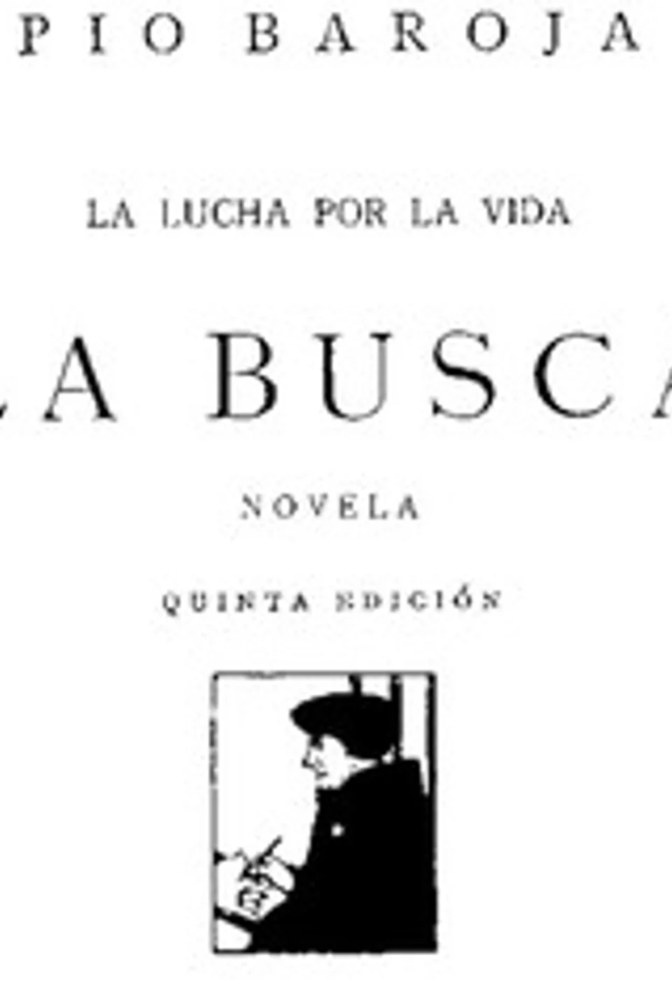 La lucha por la vida: La busca, Pío Baroja