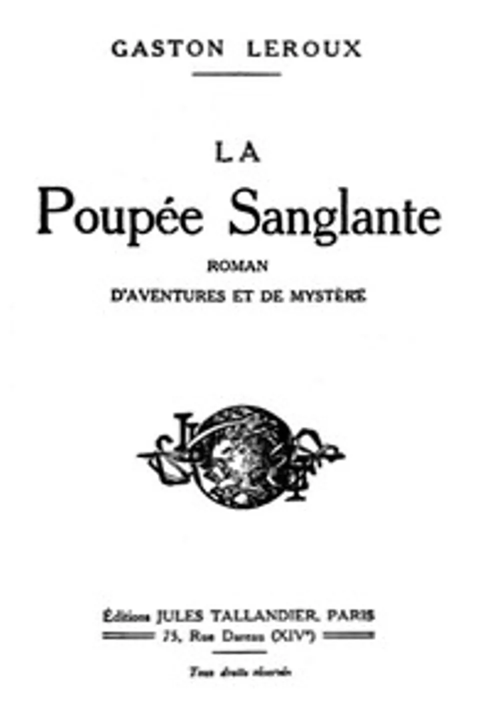 La Poupée Sanglante, Gaston Leroux