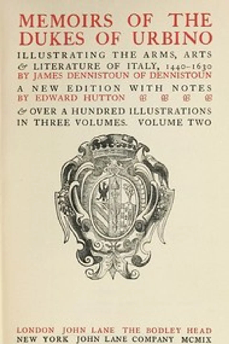 Memoirs of the Dukes of Urbino, Volume 2 (of 3): Illustrating the Arms, Arts, and Literature of Italy, from 1440 To 1630., James Dennistoun
