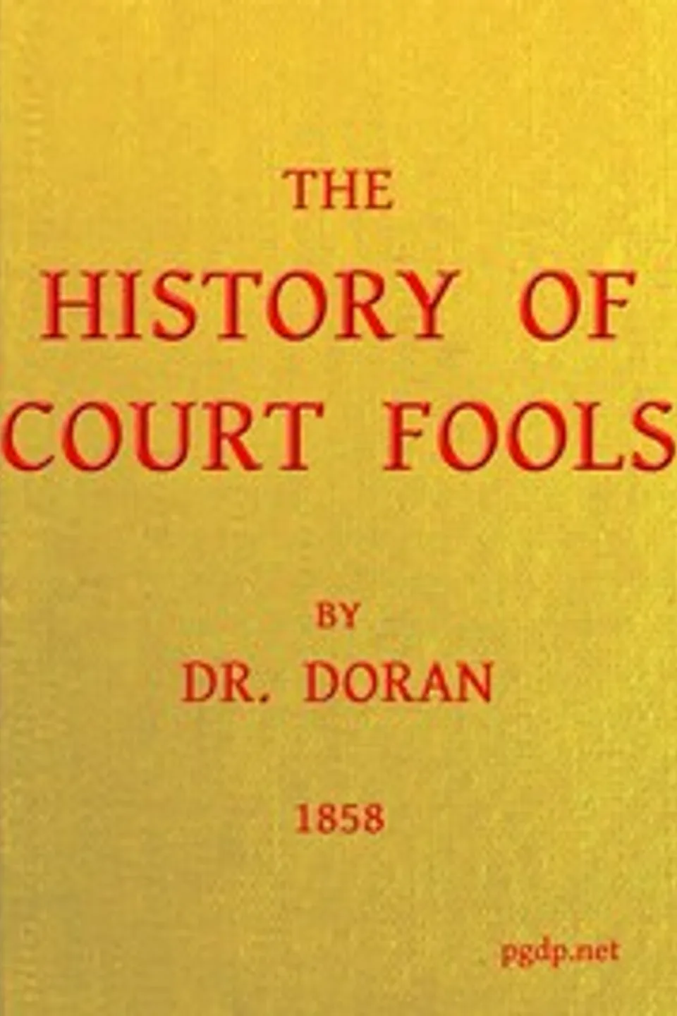 The History of Court Fools, Dr. (John) Doran