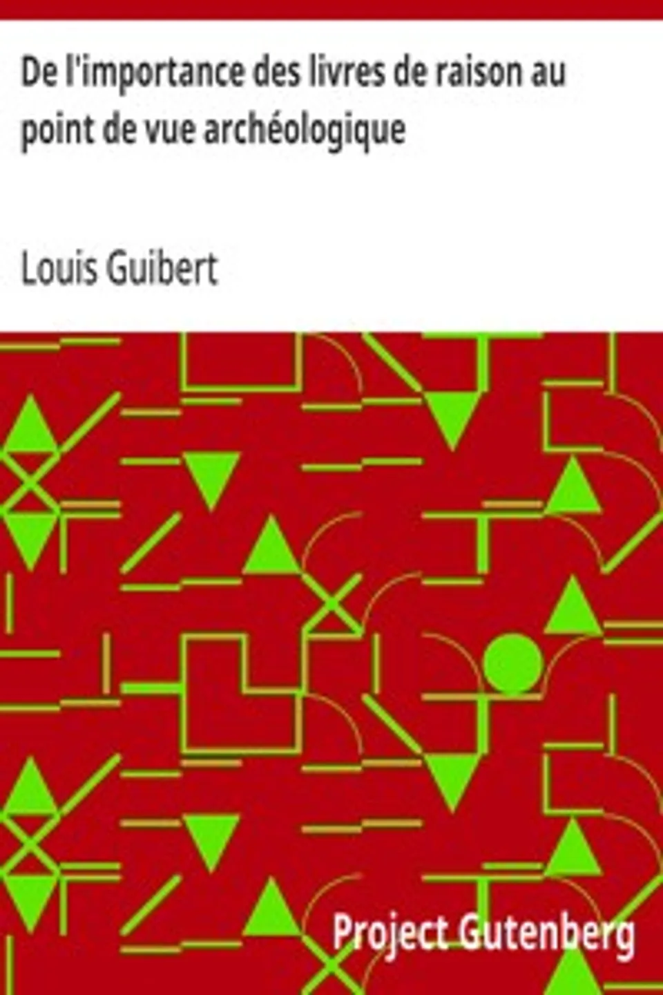De l'importance des livres de raison au point de vue archéologique, Louis Guibert