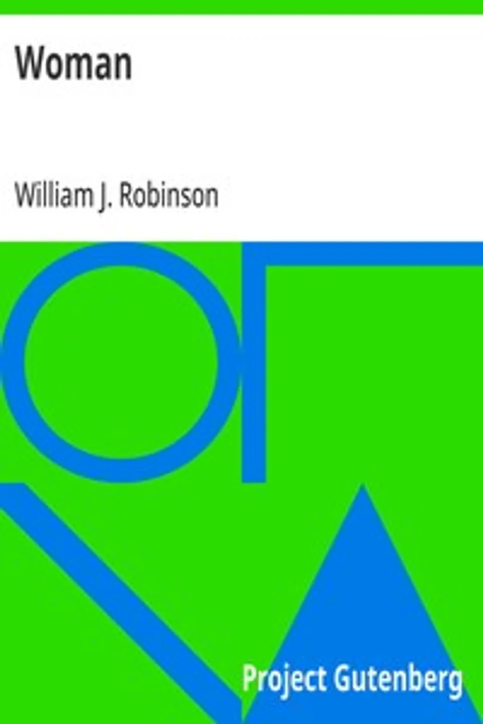 Woman: Her Sex and Love Life, William J. (William Josephus) Robinson