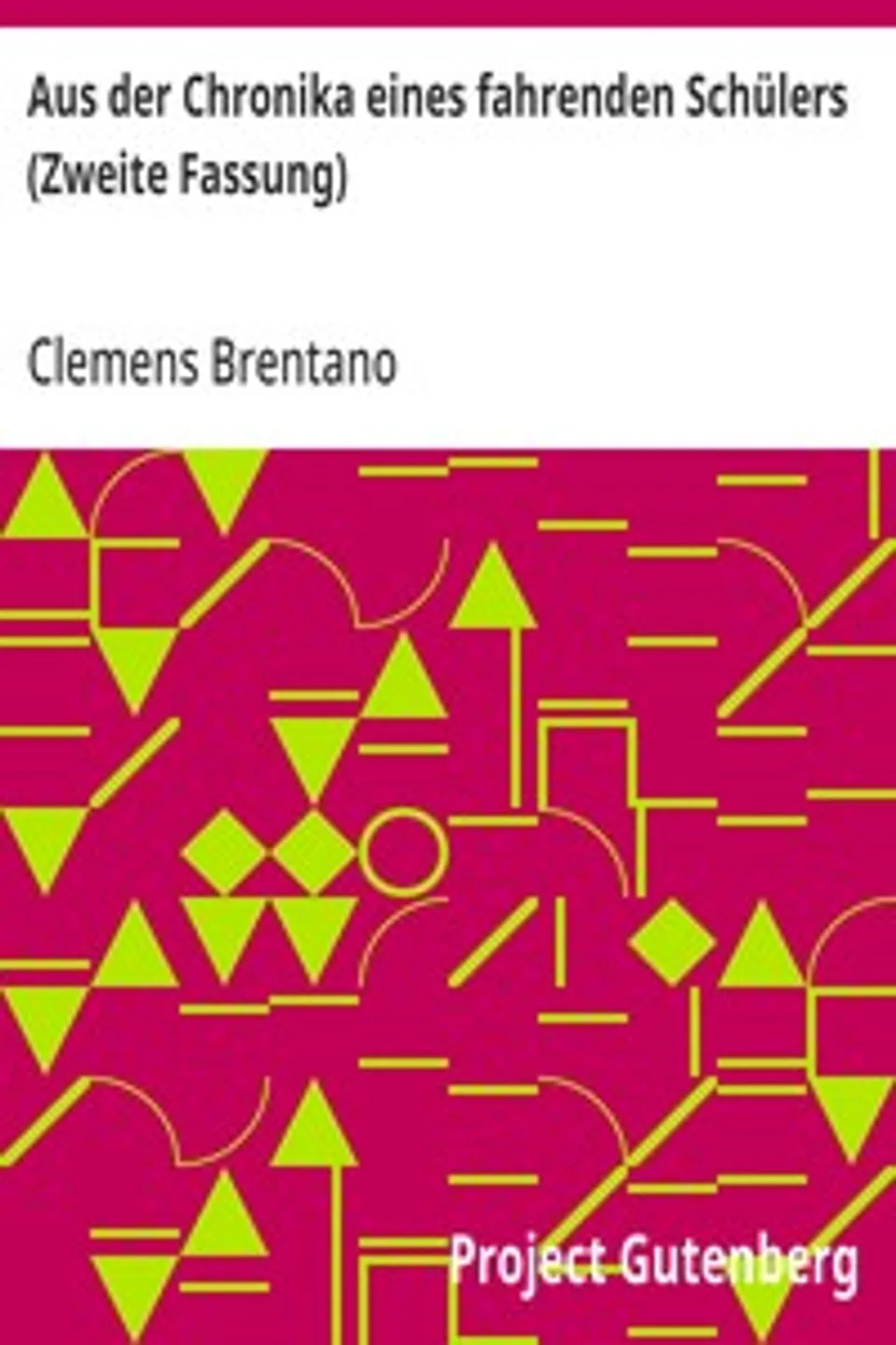 Aus der Chronika eines fahrenden Schülers (Zweite Fassung), Clemens Brentano