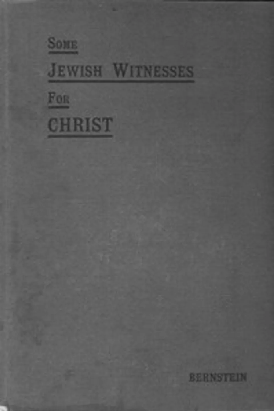 Some Jewish Witnesses For Christ, Aaron Bernstein