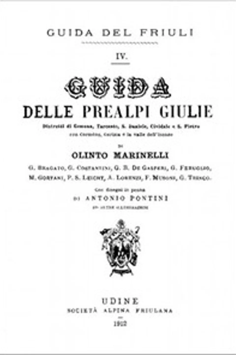 Guida delle Prealpi Giulie: Distretti di Gemona, Tarcento, S. Daniele, Cividale e S. Pietro, Olinto Marinelli