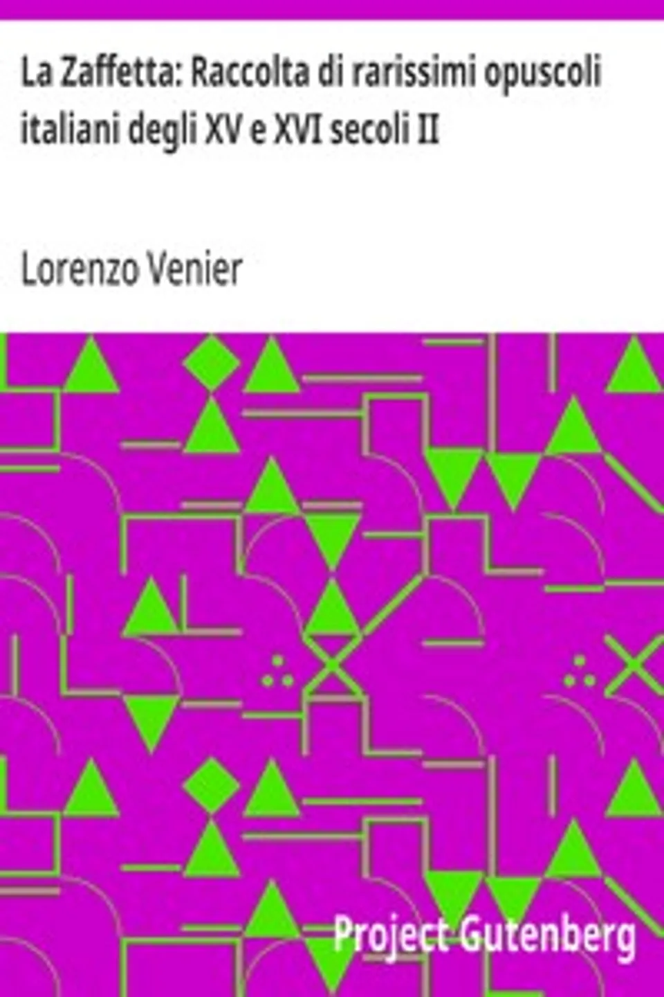 La Zaffetta: Raccolta di rarissimi opuscoli italiani degli XV e XVI secoli II, Lorenzo Venier