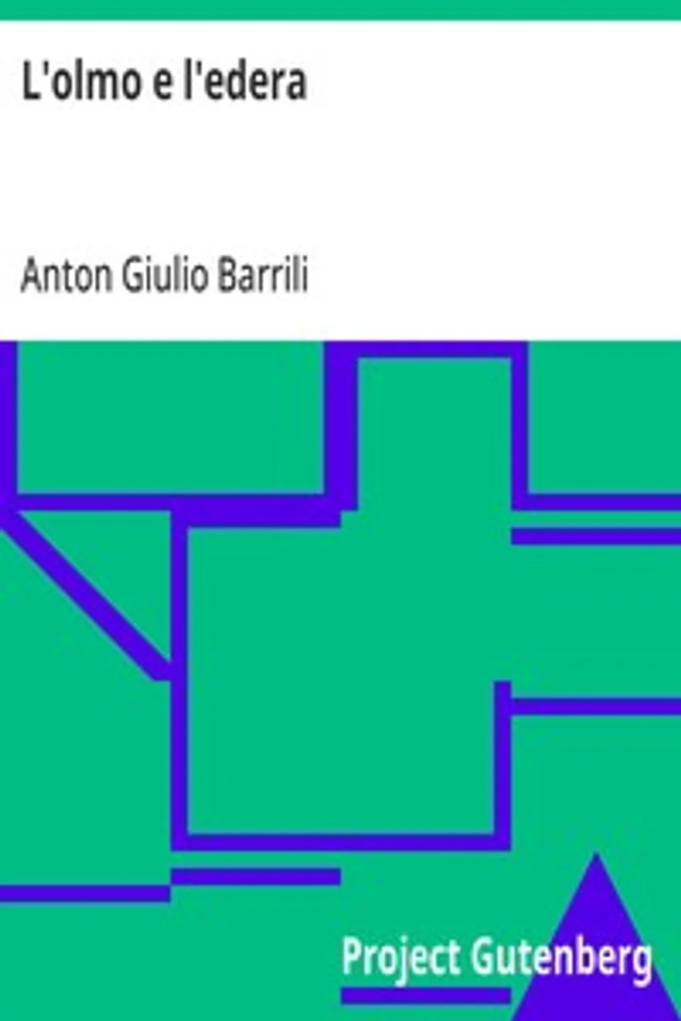 L'olmo e l'edera, Anton Giulio Barrili