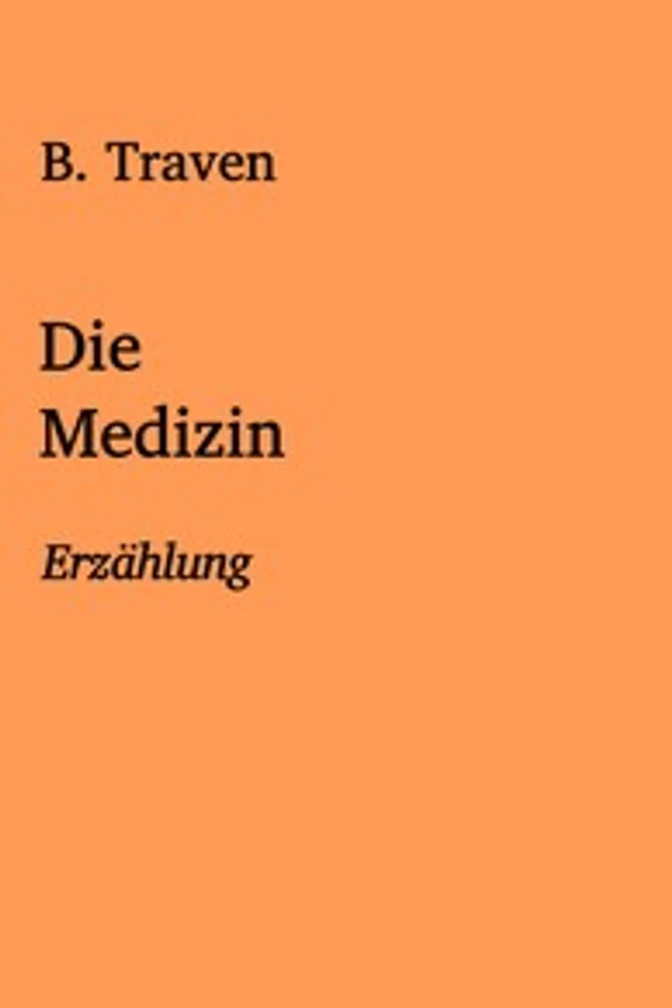 Die Medizin, B. Traven