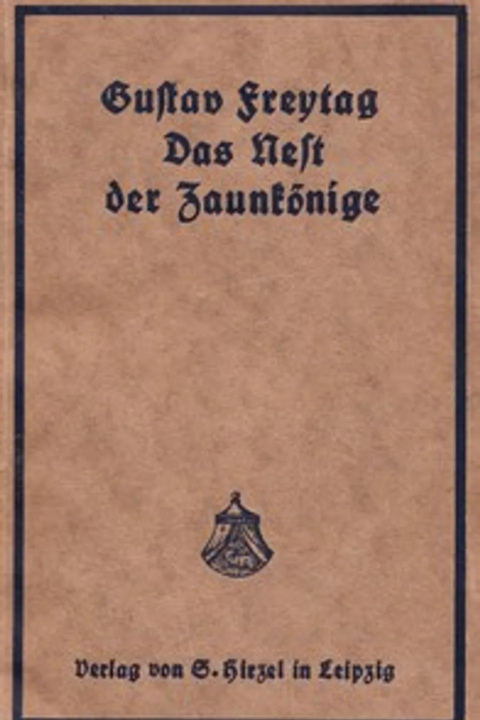 Das Nest der Zaunkönige: Erzählung aus dem Anfang des 11. Jahrhunderts, Gustav Freytag