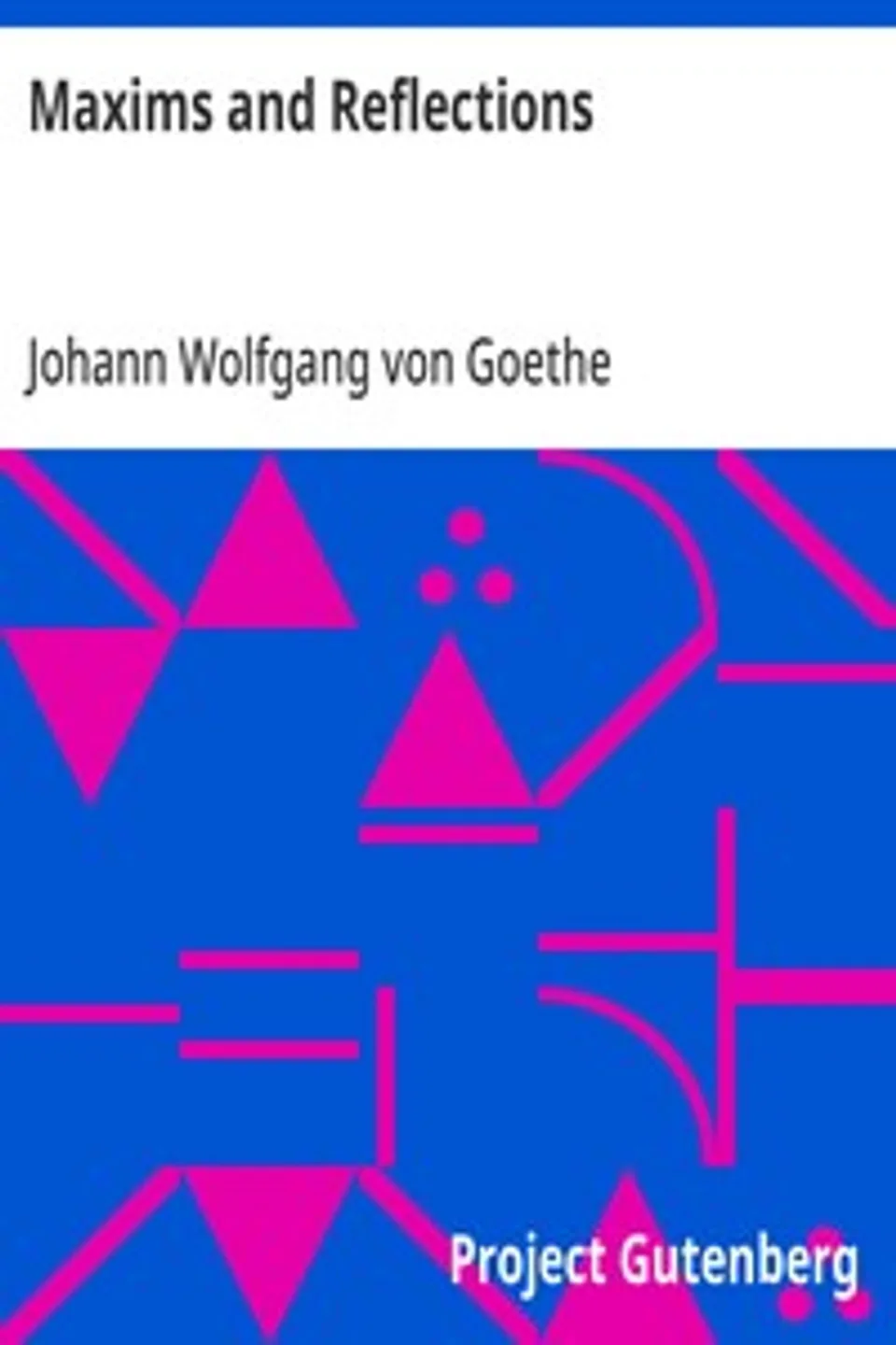 Maxims and Reflections, Johann Wolfgang von Goethe