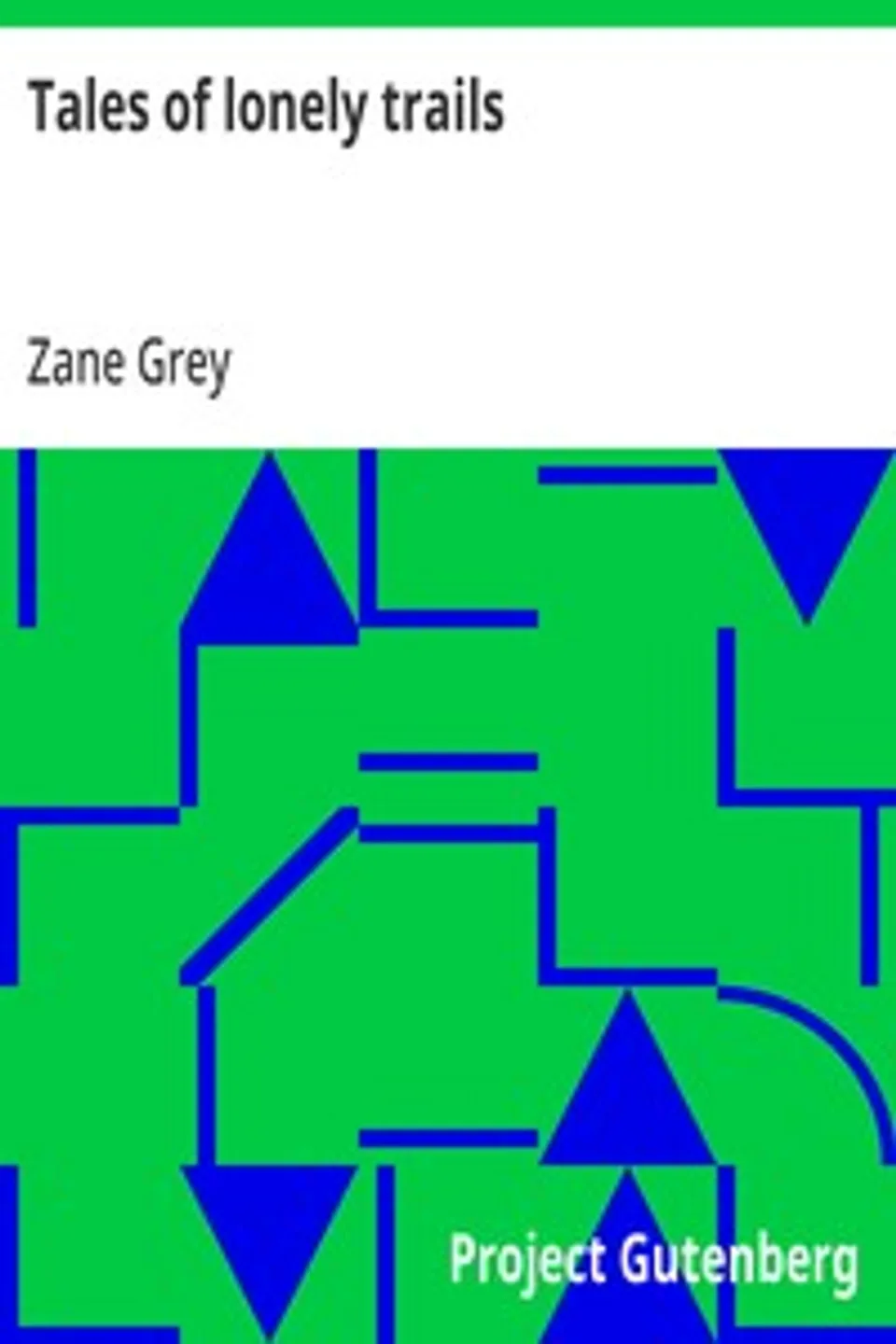 Tales of lonely trails, Zane Grey