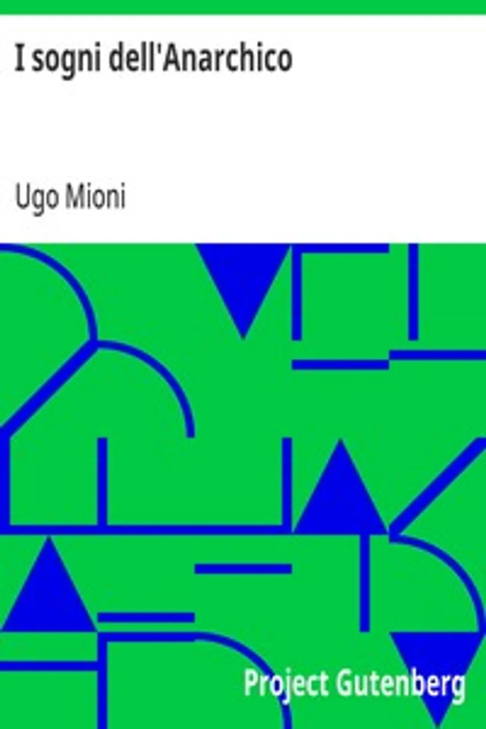 I sogni dell'Anarchico, Ugo Mioni