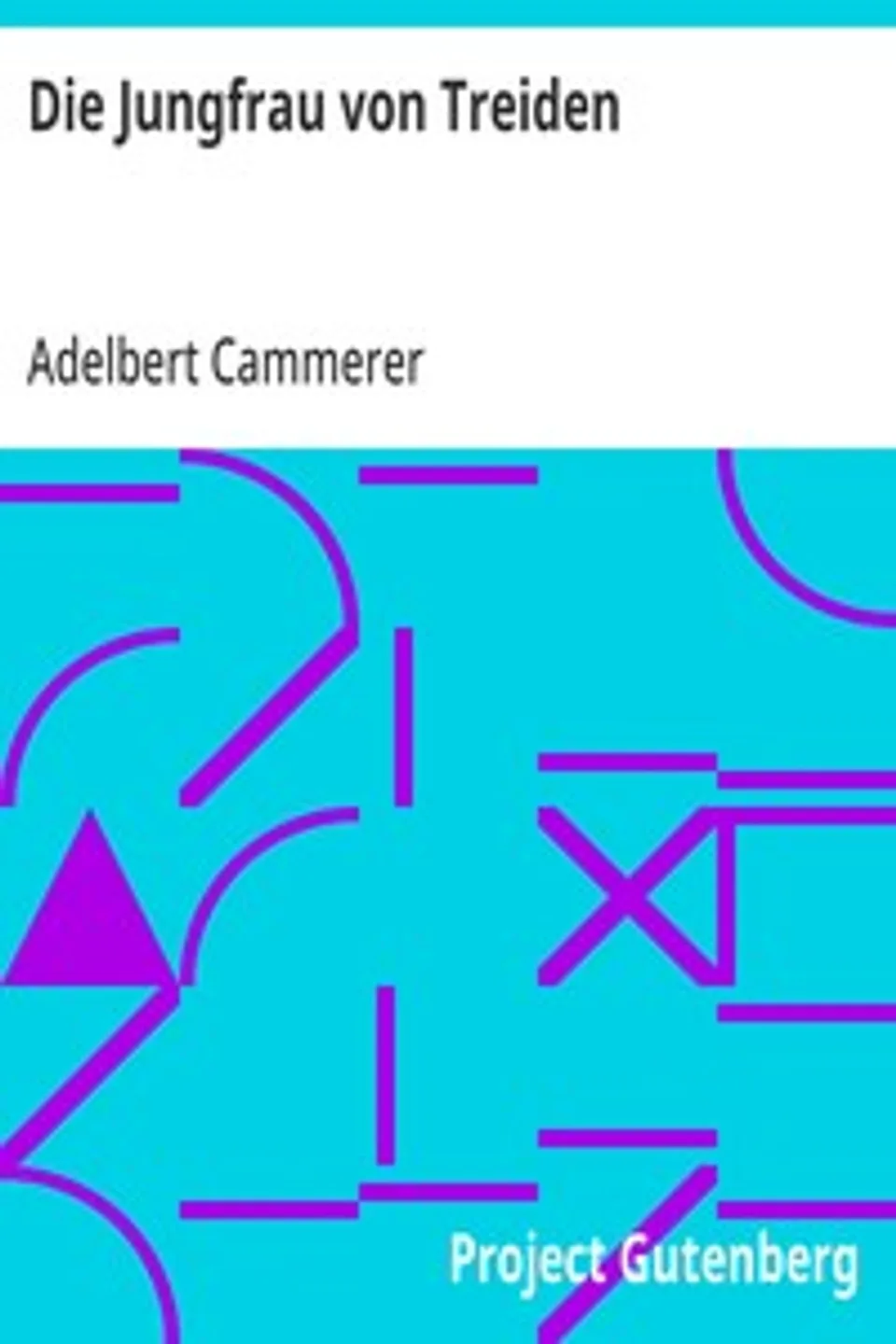 Die Jungfrau von Treiden, Adelbert Cammerer
