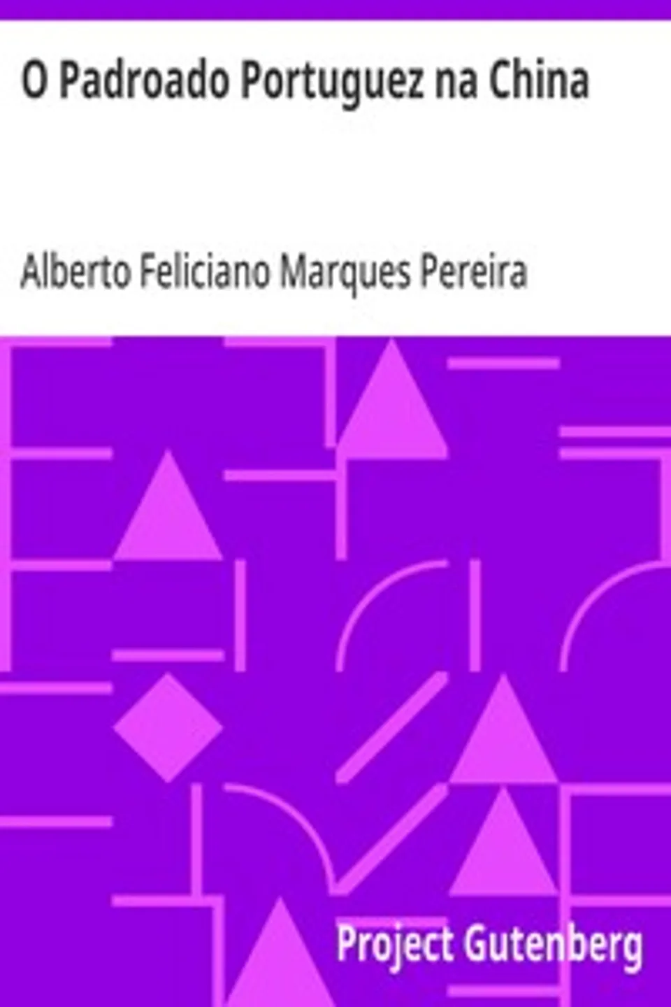 O Padroado Portuguez na China, Alberto Feliciano Marques Pereira