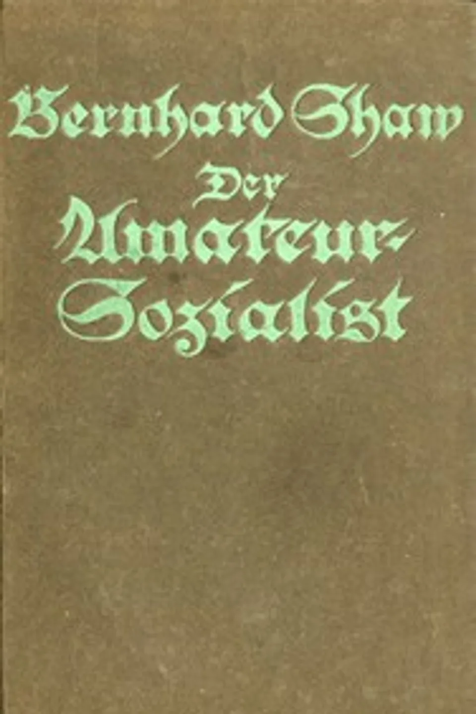 Der Amateursozialist, Bernard Shaw