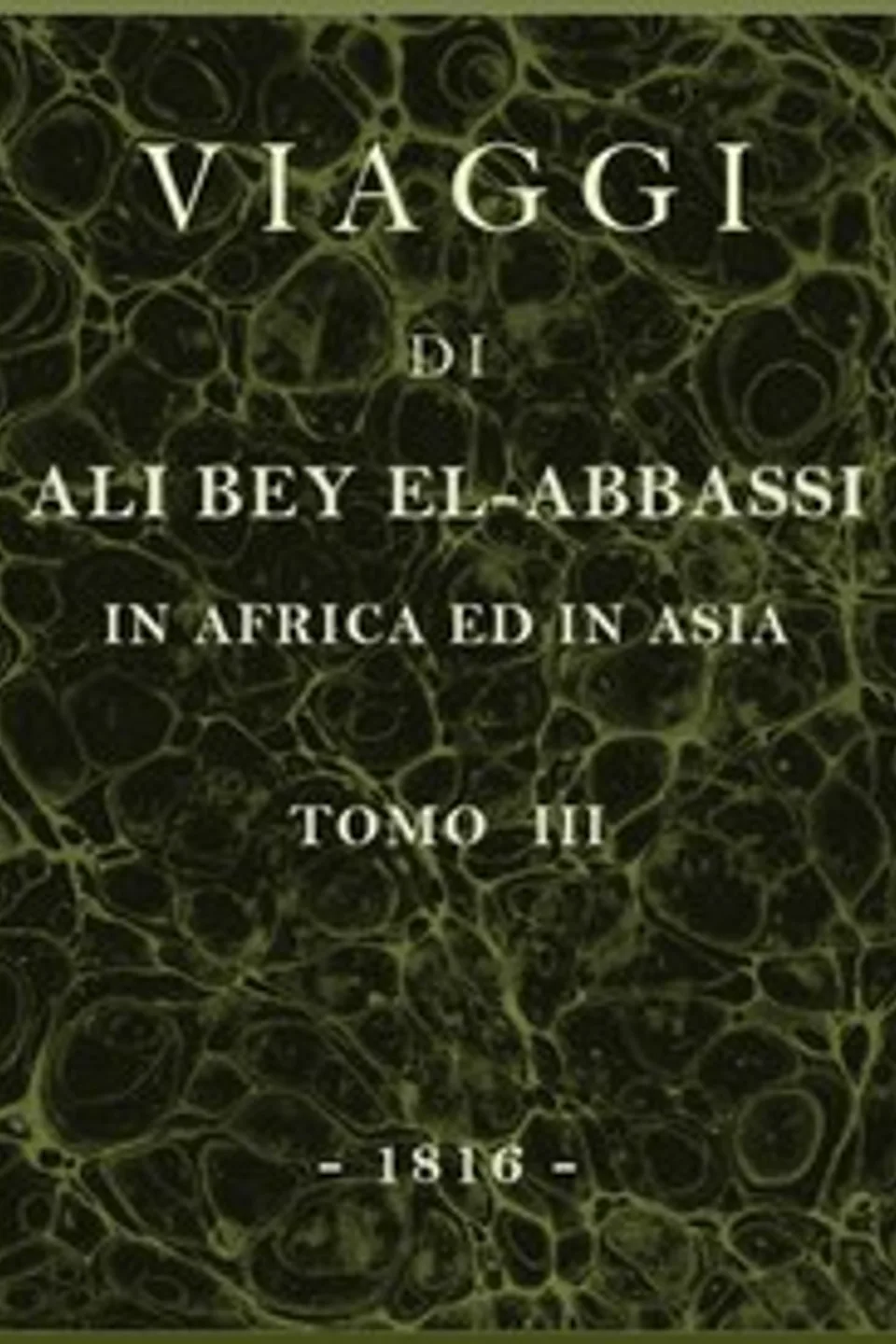 Viaggi di Ali Bey el-Abbassi in Africa ed in Asia, v. 3, Ali Bey