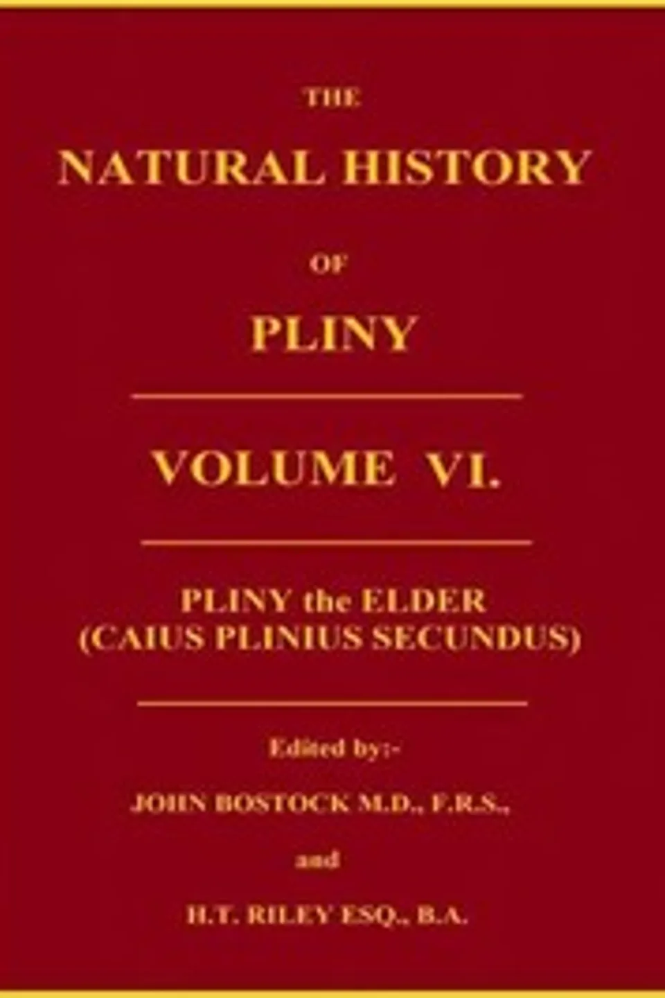 The Natural History of Pliny, Volume 6 (of 6), the Elder Pliny