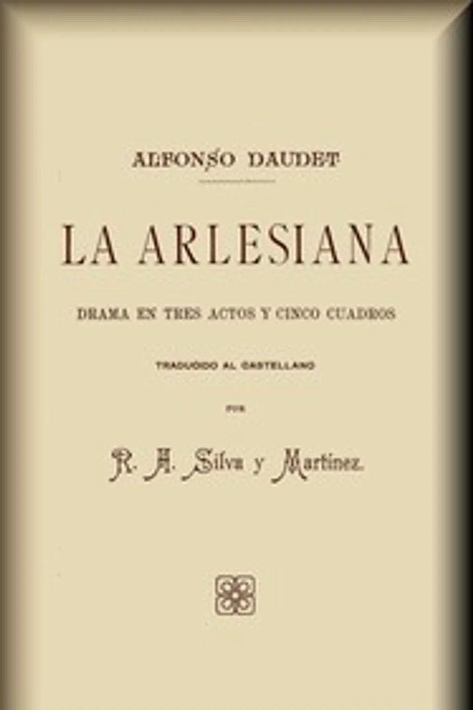 La arlesiana : $b Drama en tres actos y cinco cuadros, Alphonse Daudet