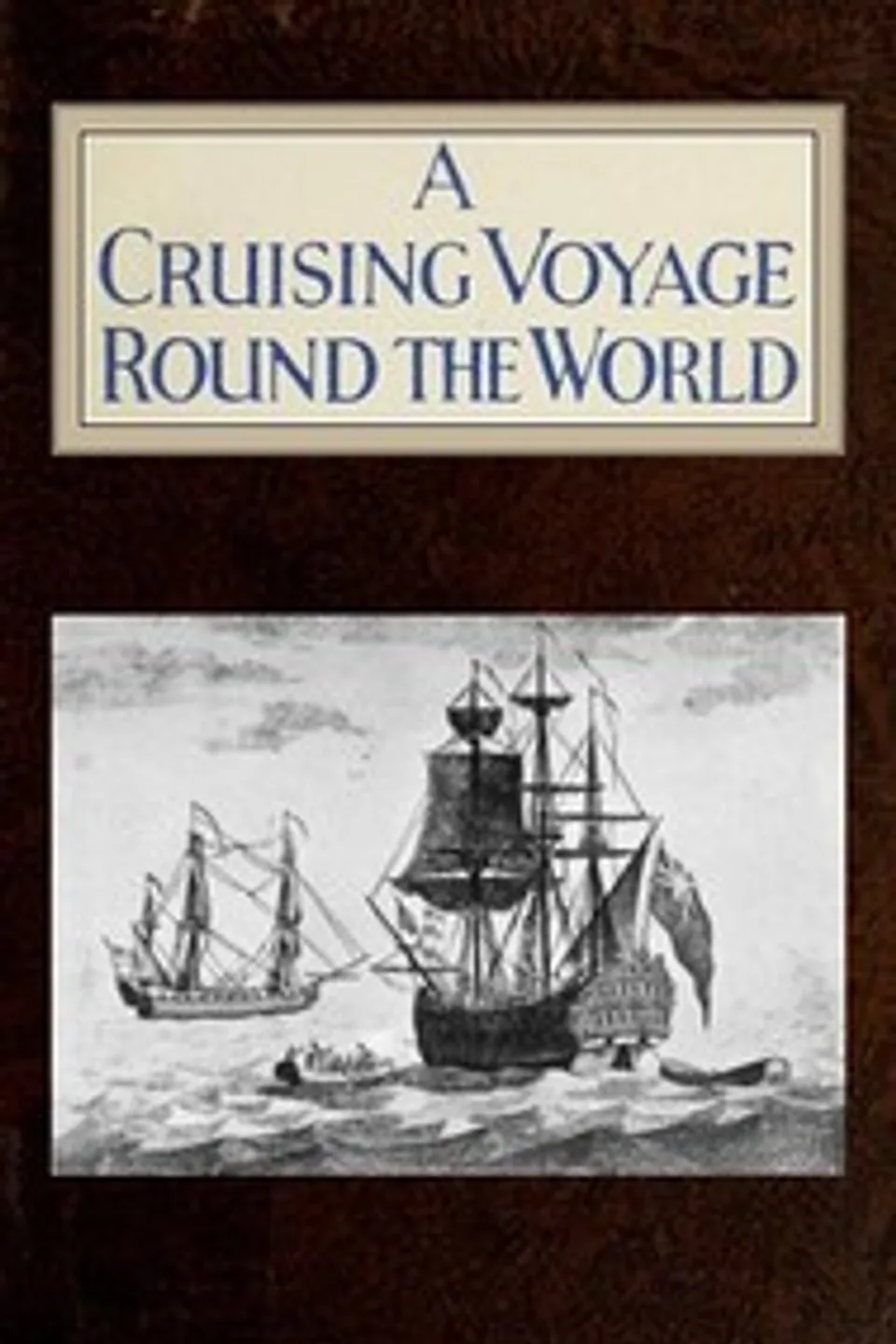 A Cruising Voyage Around the World, Woodes Rogers