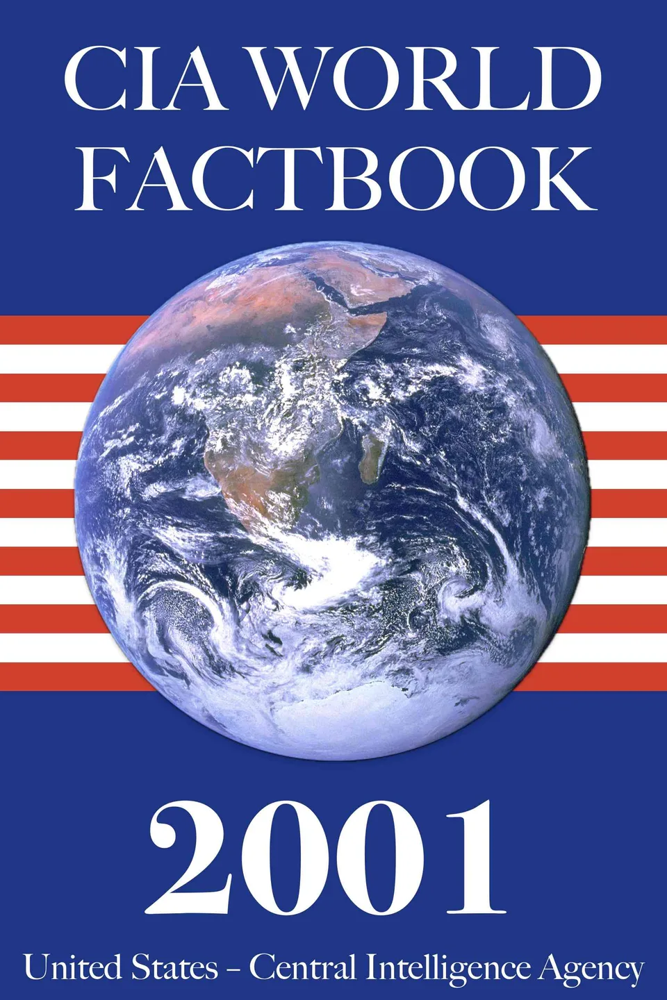 The 2001 CIA World Factbook, United States. Central Intelligence Agency