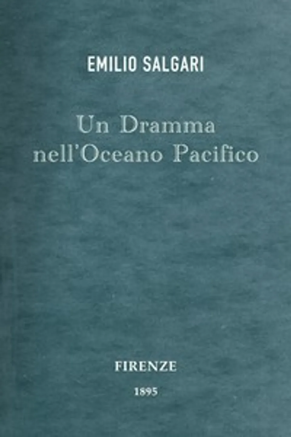 Un dramma nell'Oceano Pacifico, Emilio Salgari