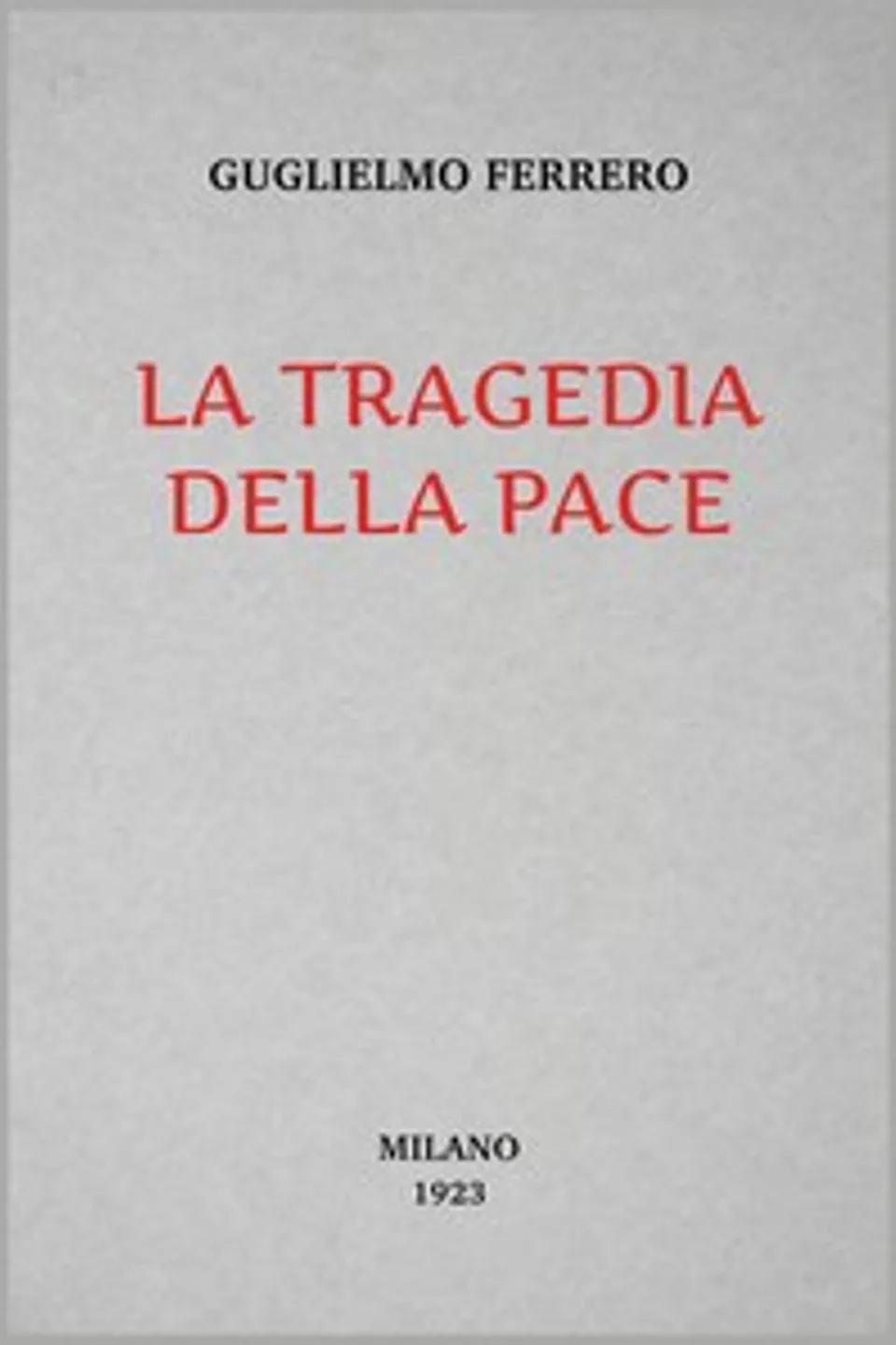 La tragedia della pace : $b Da Versailles alla Ruhr, Guglielmo Ferrero