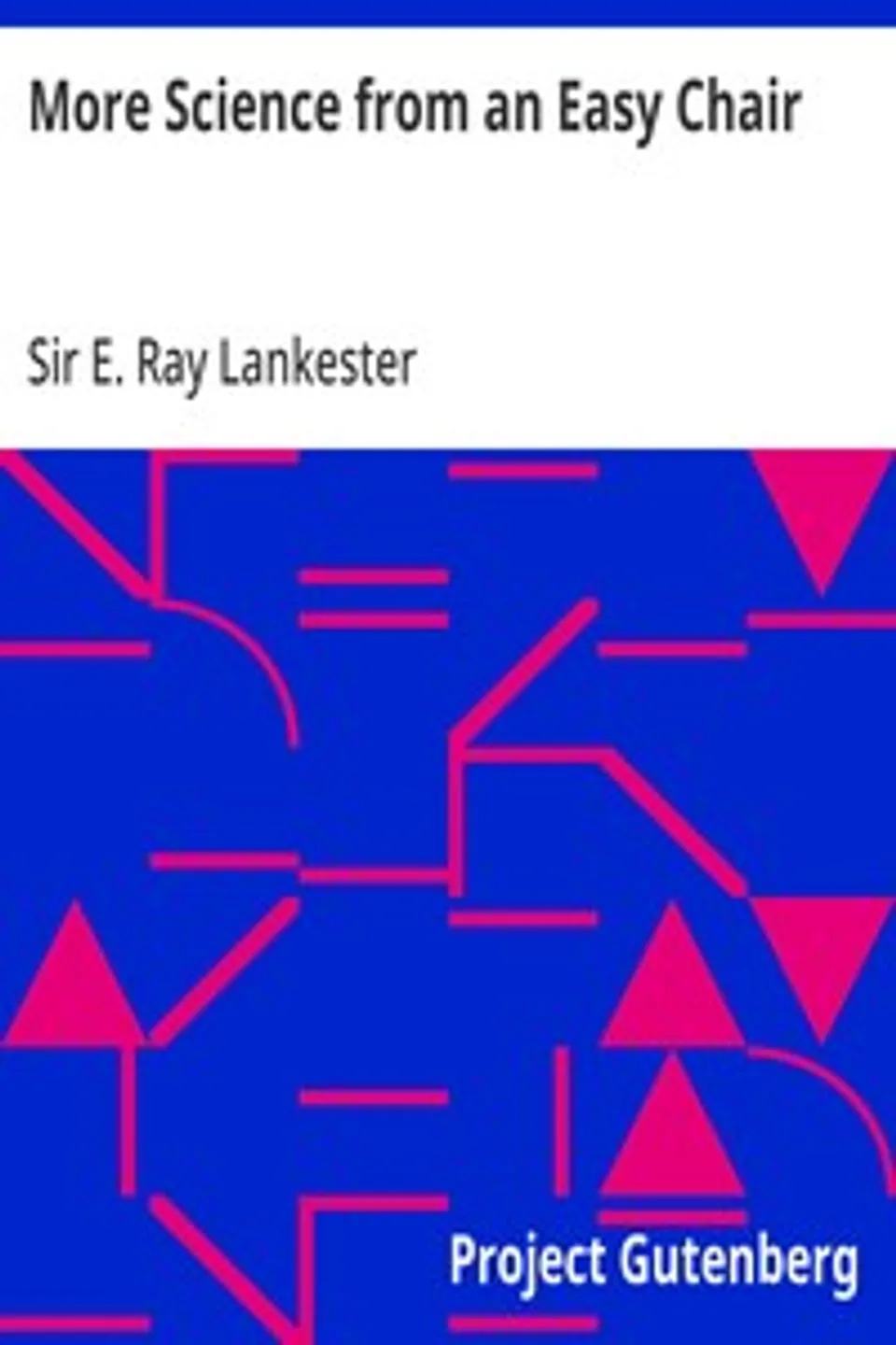 More Science from an Easy Chair, E. Ray (Edwin Ray) Lankester