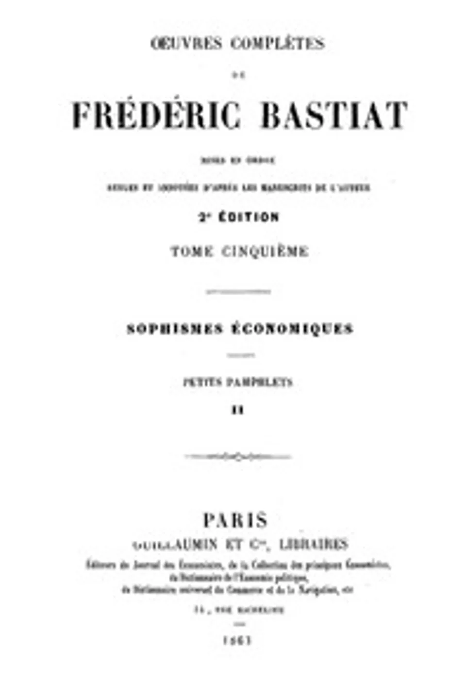 Œuvres Complètes de Frédéric Bastiat, tome 5: mises en ordre, revues et annotées d'après les manuscrits de l'auteur, Frédéric Bastiat