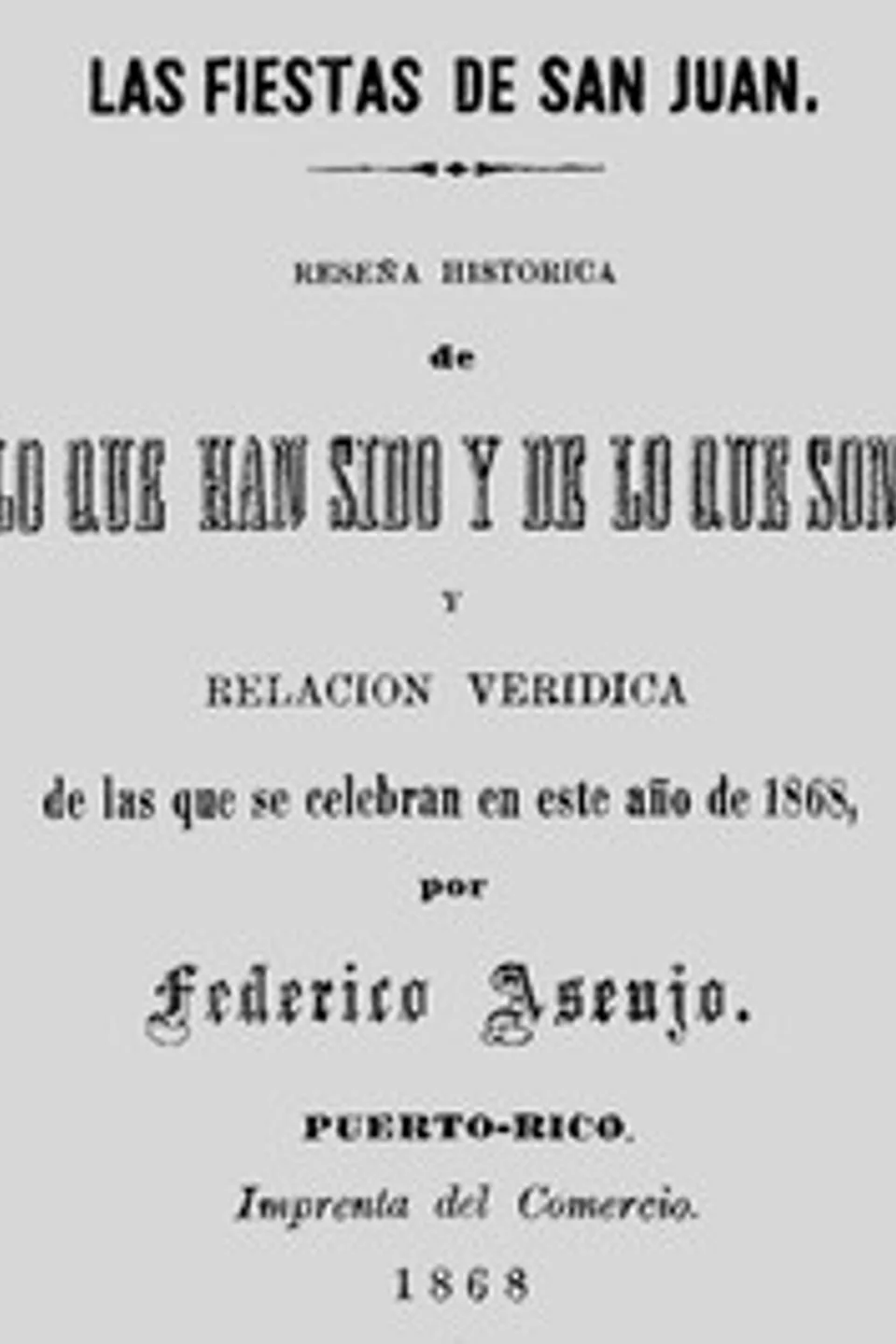 Las fiestas de San Juan: Reseña histórica de lo que han sido y de lo que son relación verídica de las que se celebran en este año de 1868, Federico Asenjo y Arteaga