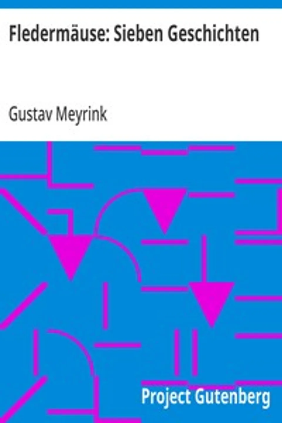 Fledermäuse: Sieben Geschichten, Gustav Meyrink
