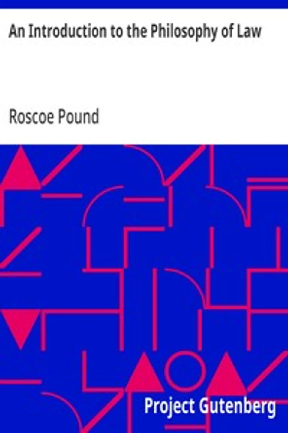 An Introduction to the Philosophy of Law, Roscoe Pound