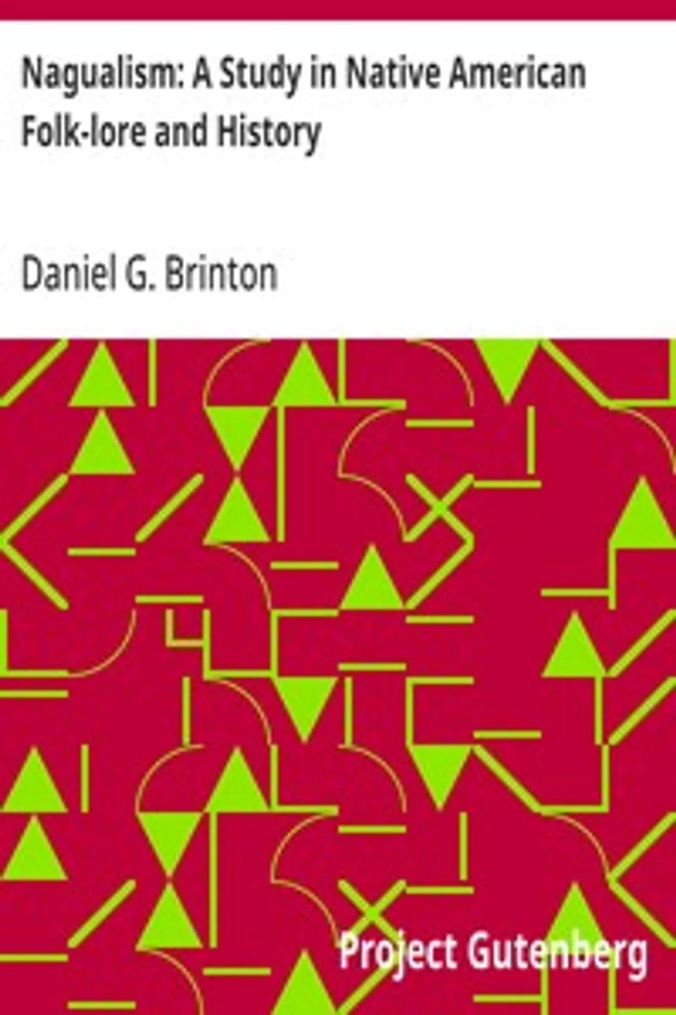 Nagualism: A Study in Native American Folk-lore and History, Daniel G. (Daniel Garrison) Brinton